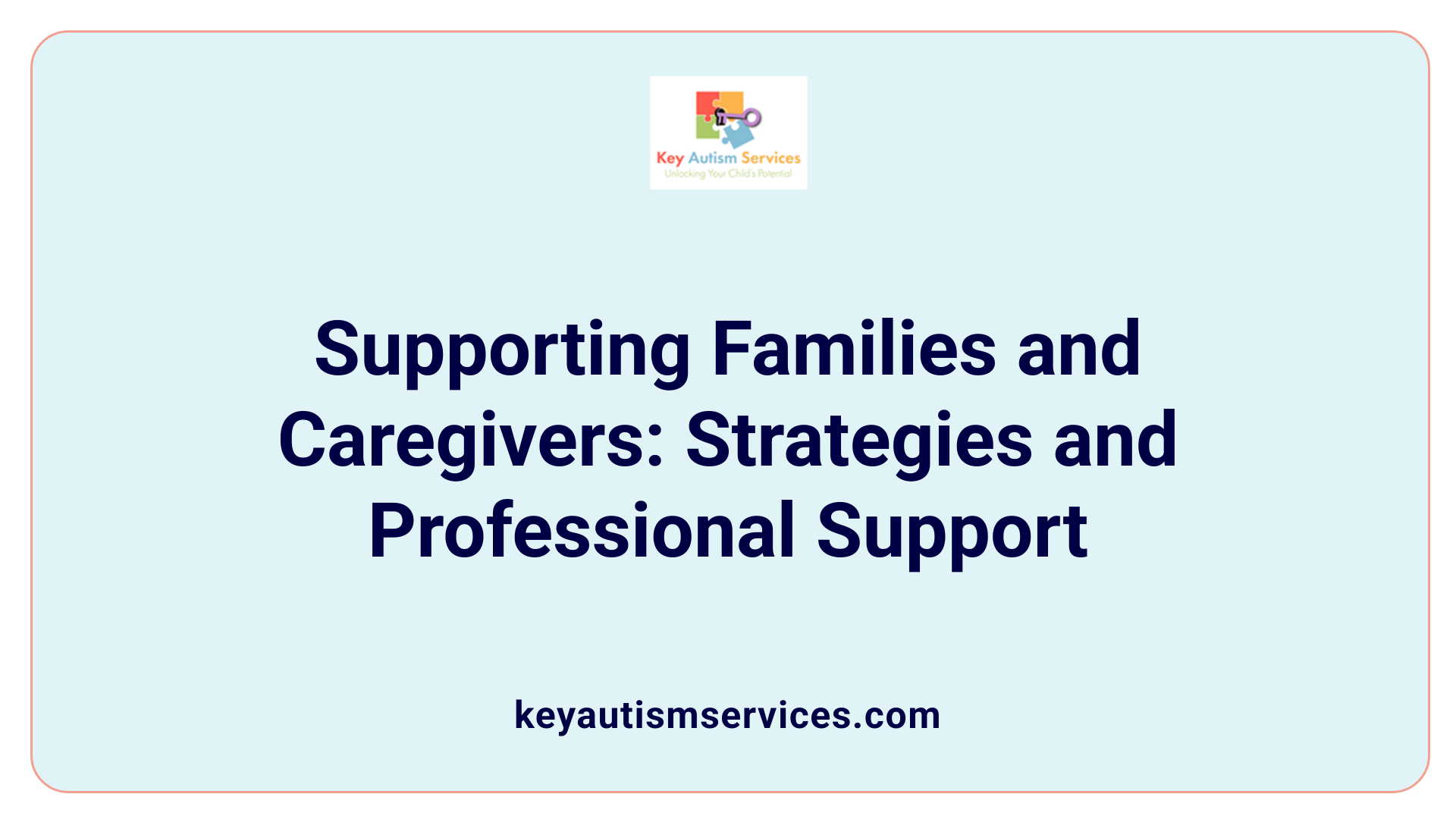 Supporting Families and Caregivers: Strategies and Professional Support