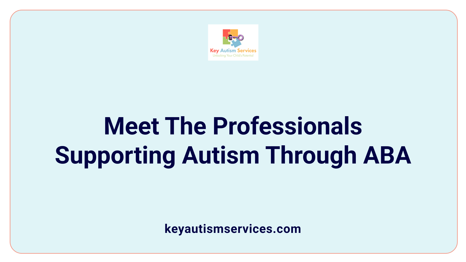 Meet The Professionals Supporting Autism Through ABA