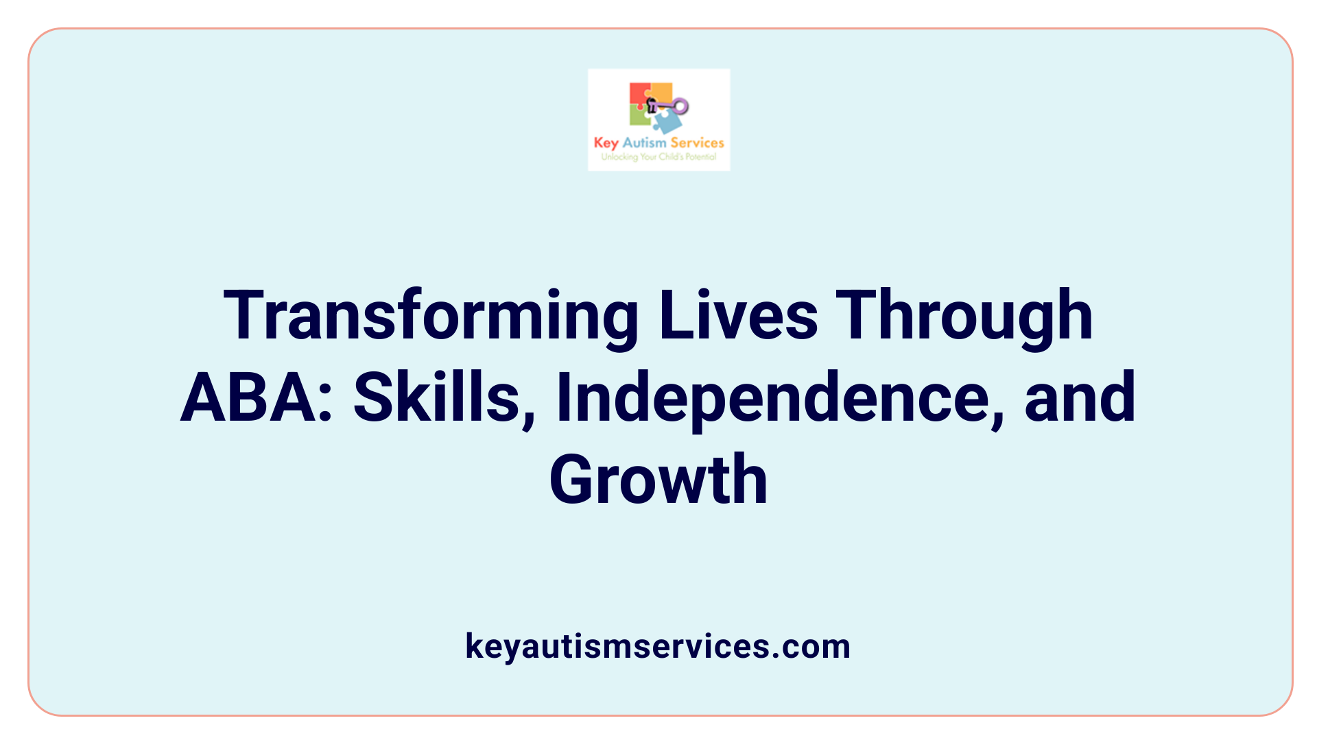 Transforming Lives Through ABA: Skills, Independence, and Growth