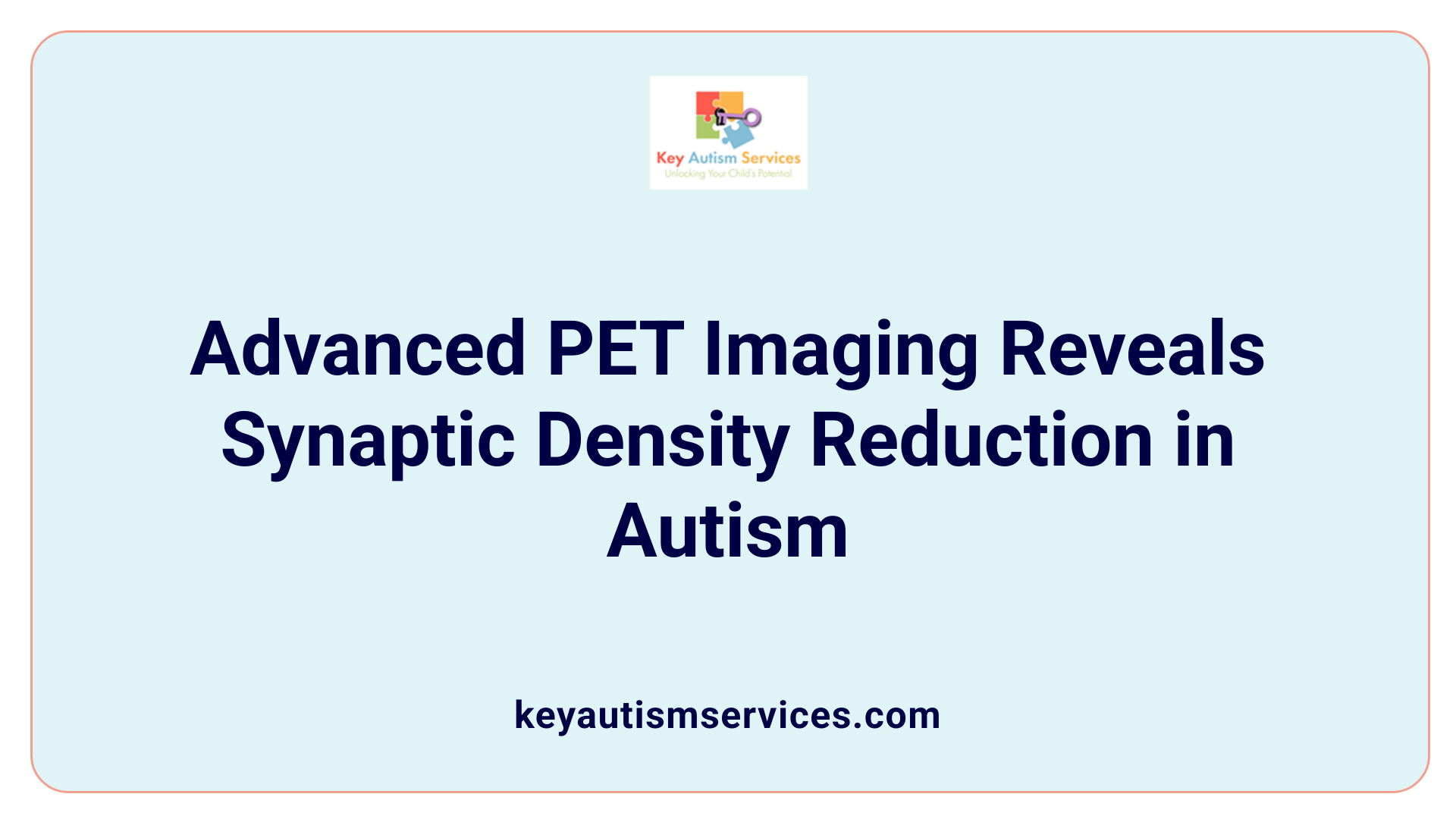 Advanced PET Imaging Reveals Synaptic Density Reduction in Autism