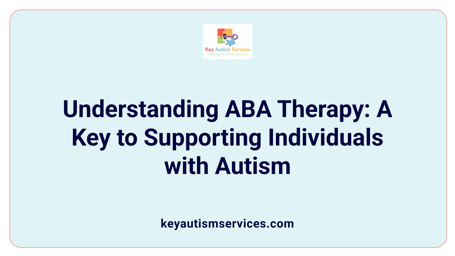 Understanding ABA Therapy: A Key to Supporting Individuals with Autism