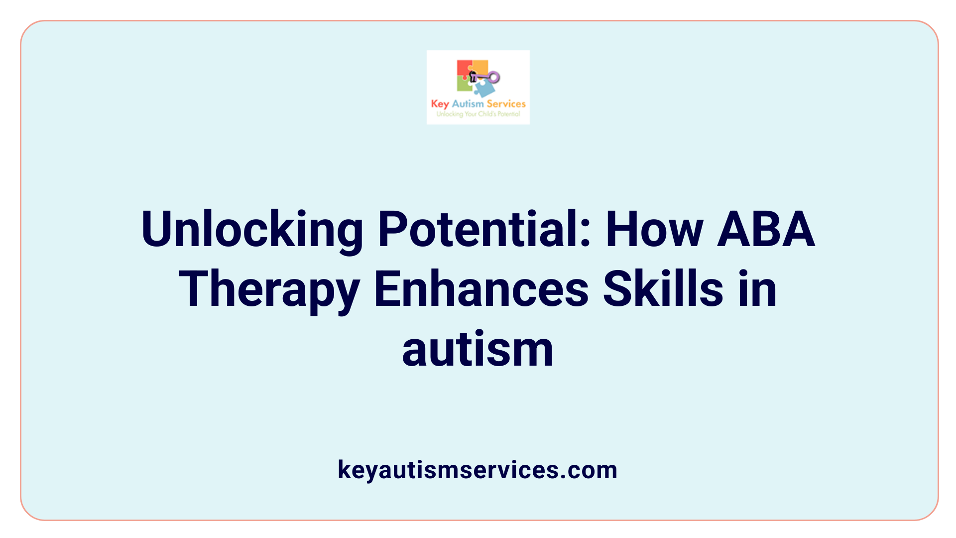 Unlocking Potential: How ABA Therapy Enhances Skills in autism