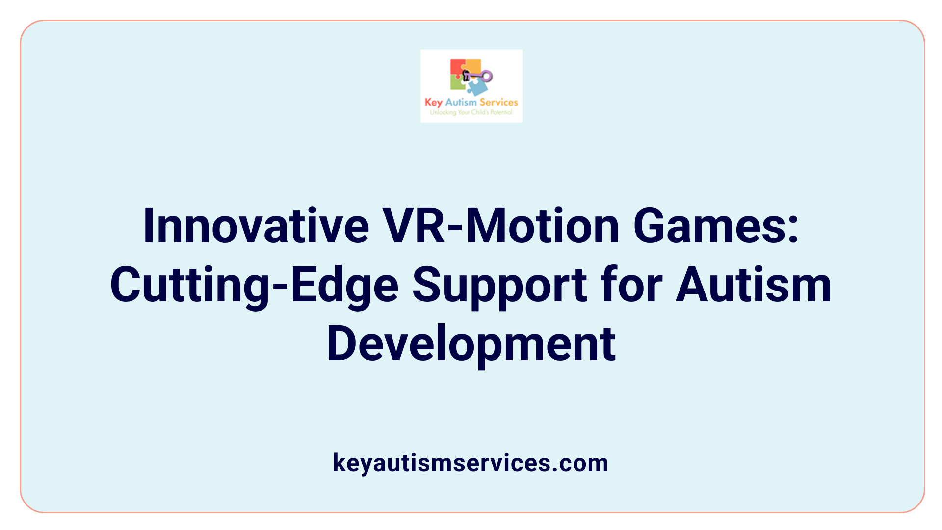 Innovative VR-Motion Games: Cutting-Edge Support for Autism Development