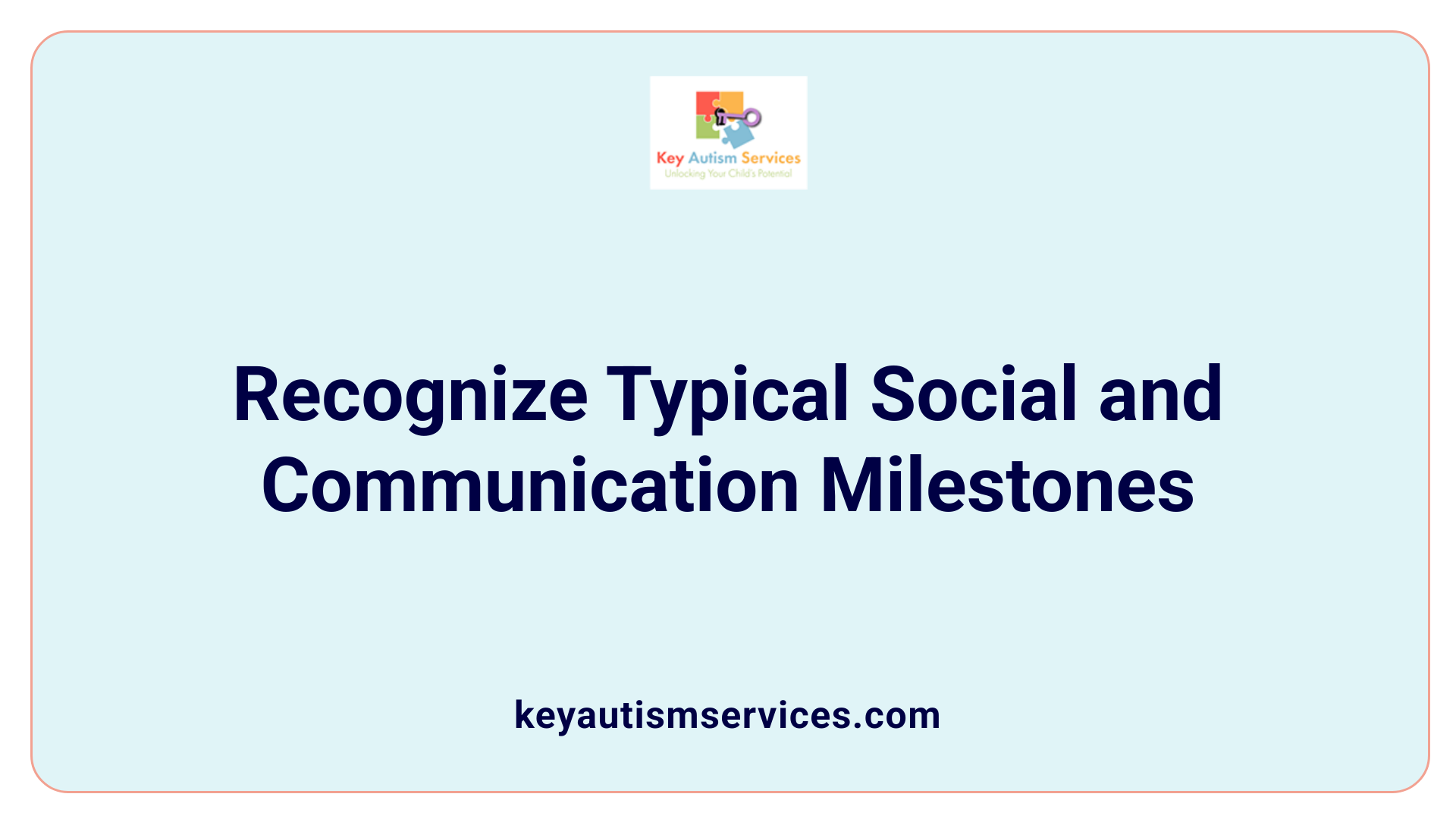 Recognize Typical Social and Communication Milestones