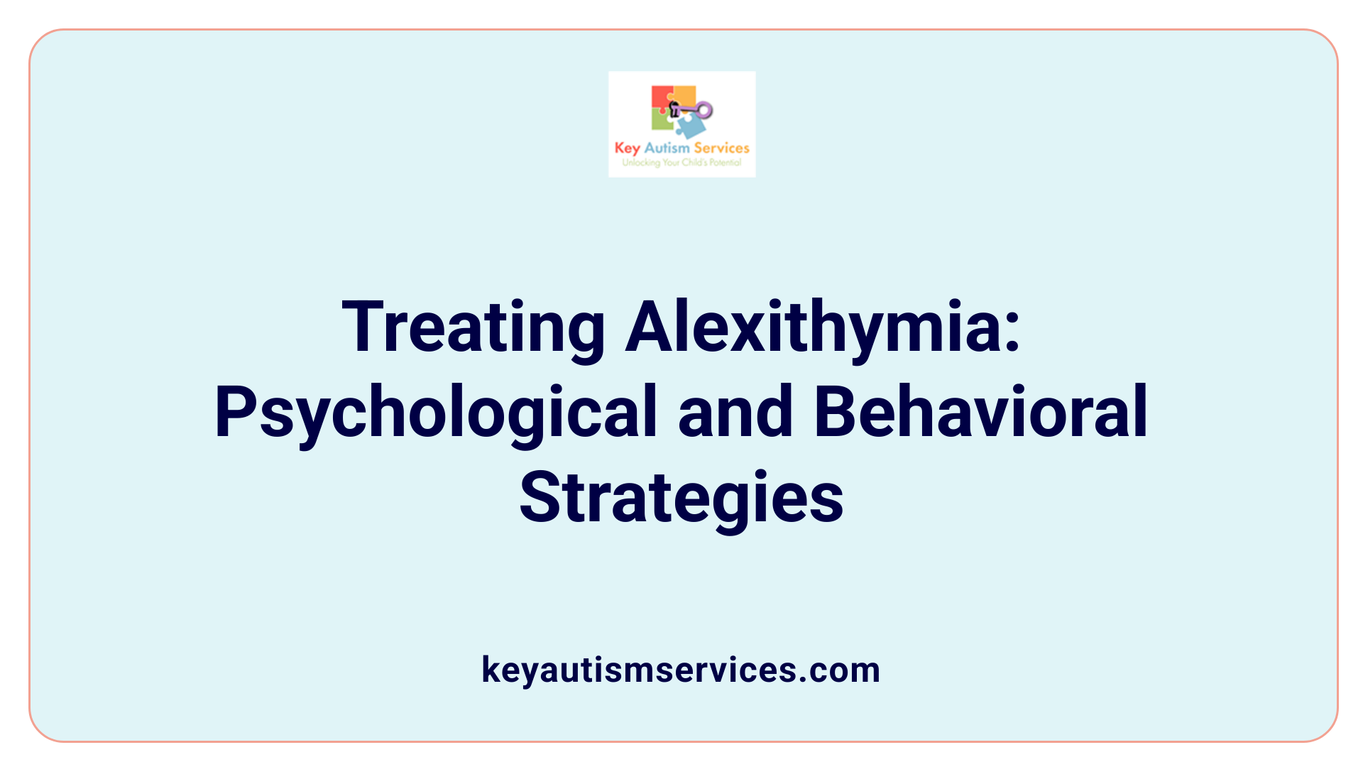 Treating Alexithymia: Psychological and Behavioral Strategies