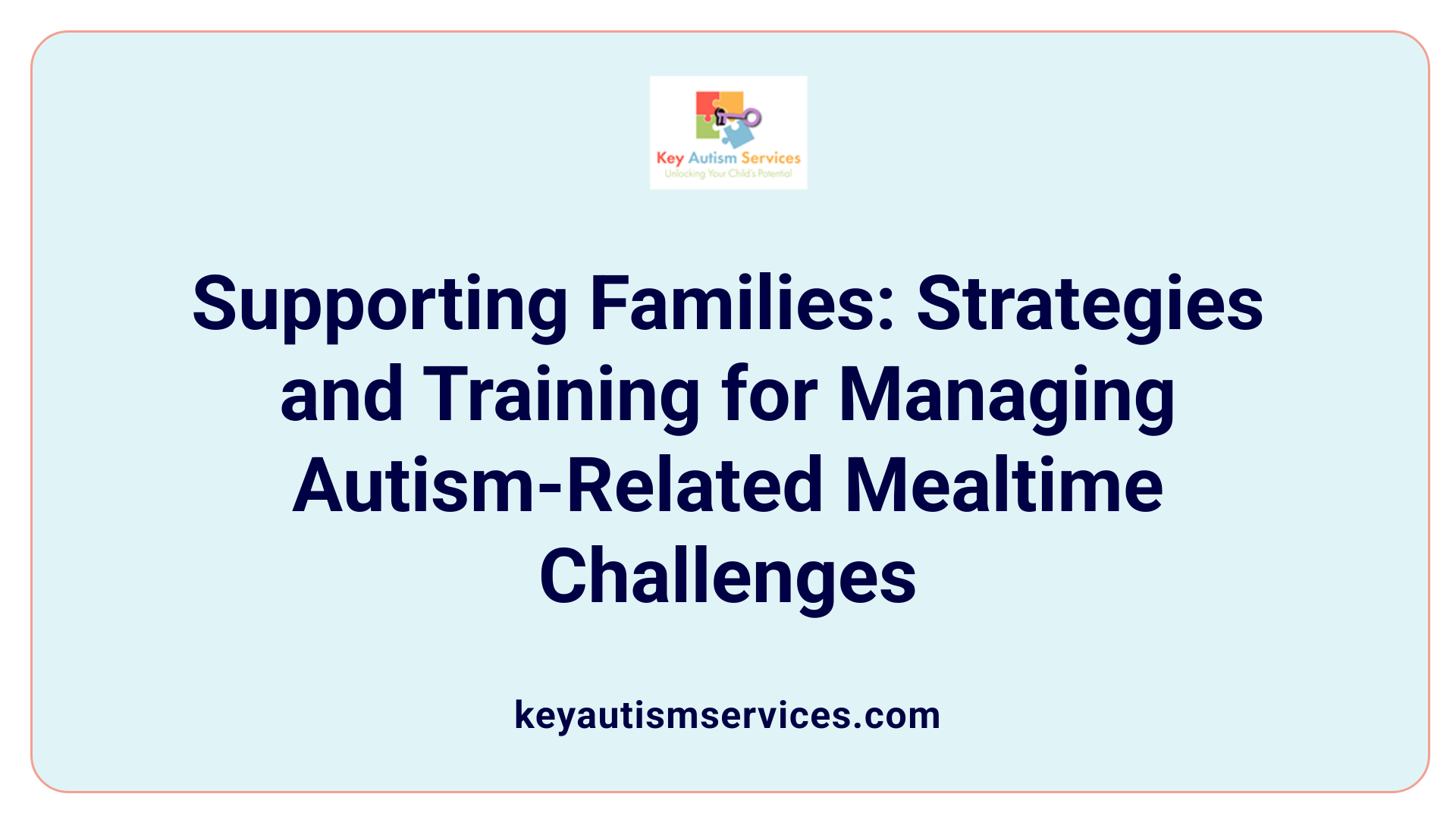 Supporting Families: Strategies and Training for Managing Autism-Related Mealtime Challenges