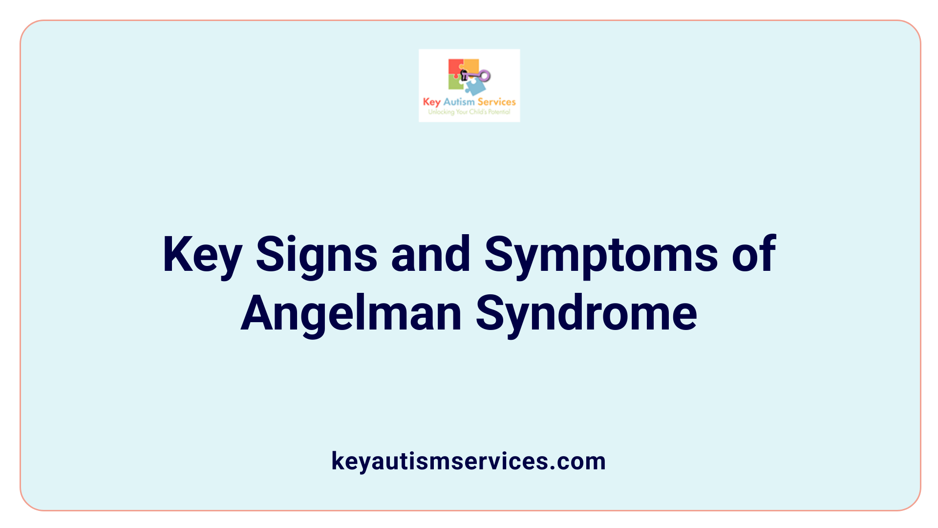 Key Signs and Symptoms of Angelman Syndrome