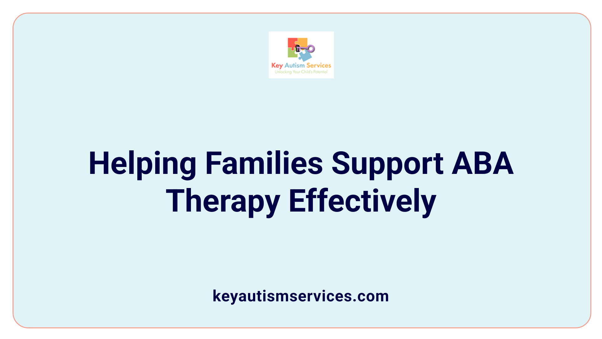 Helping Families Support ABA Therapy Effectively