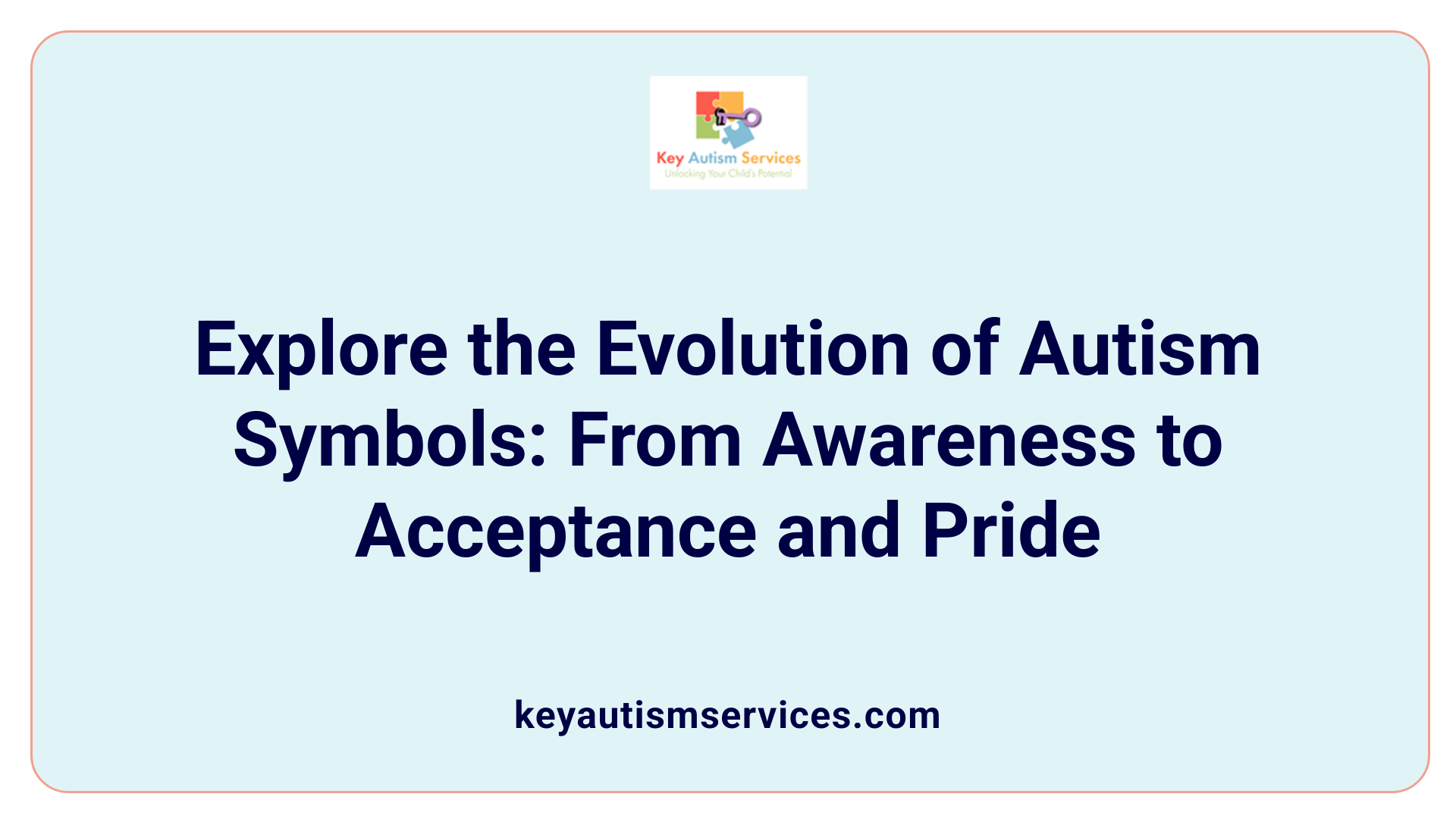 Explore the Evolution of Autism Symbols: From Awareness to Acceptance and Pride