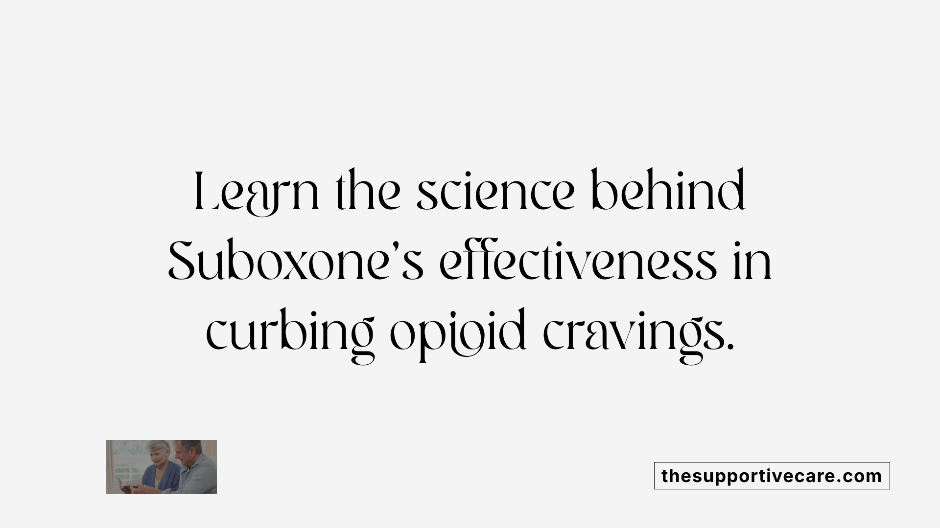 Learn the science behind Suboxone's effectiveness in curbing opioid cravings.