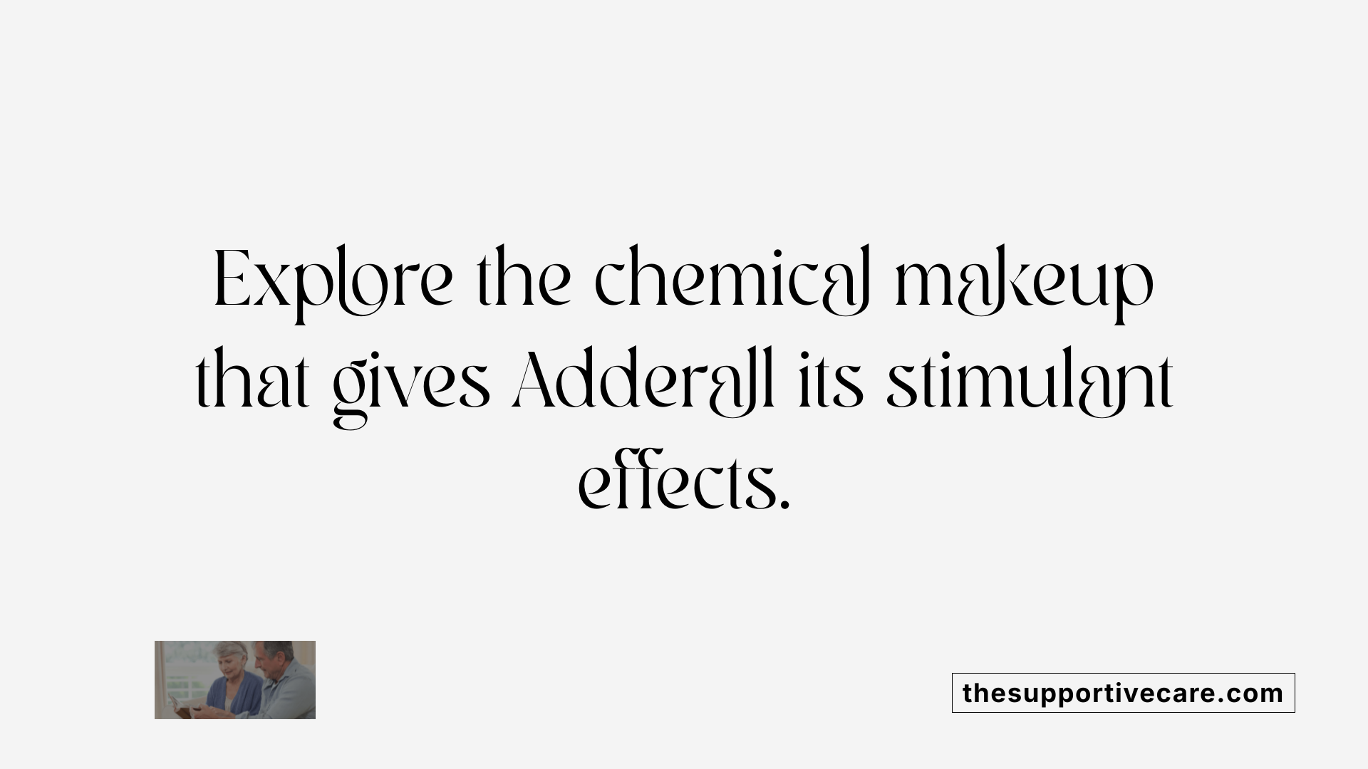 Explore the chemical makeup that gives Adderall its stimulant effects.