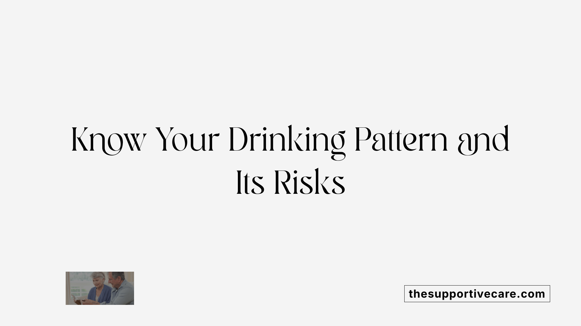 Know Your Drinking Pattern and Its Risks