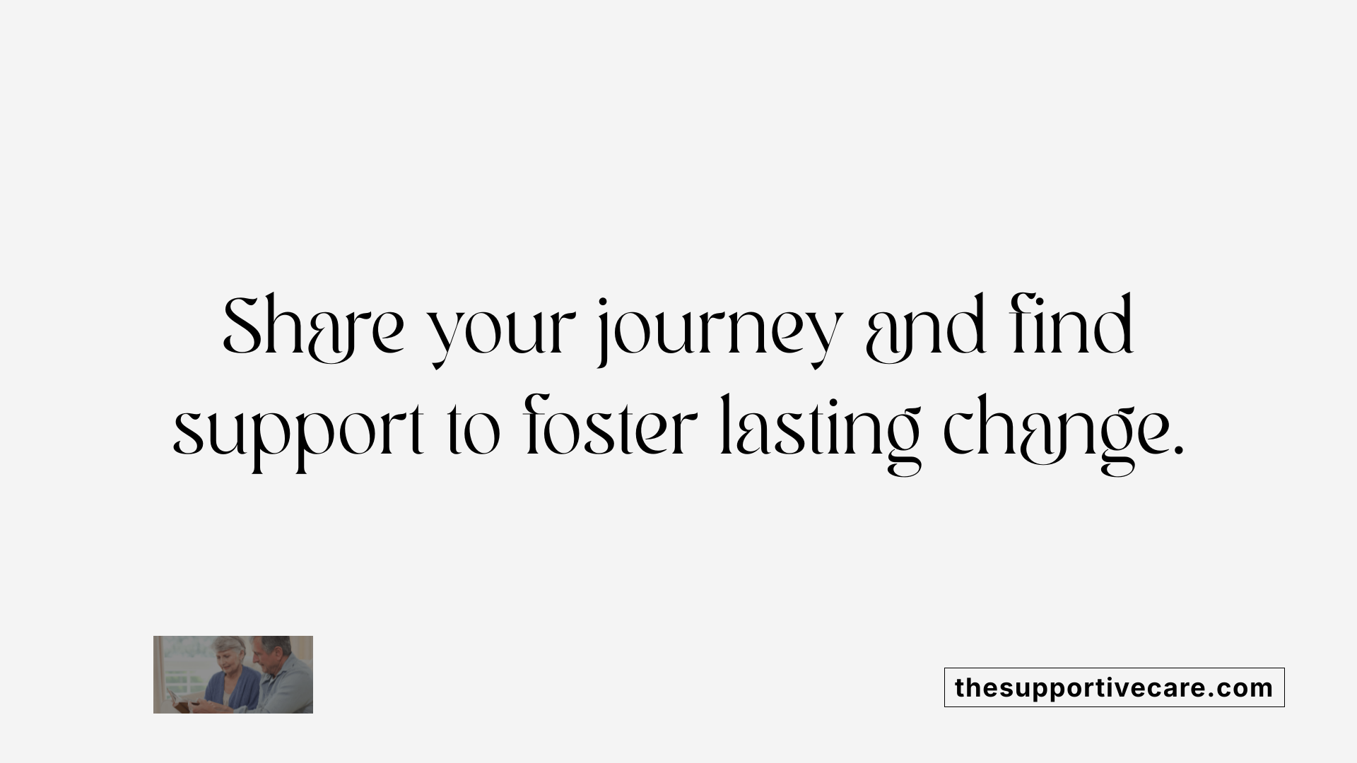 Share your journey and find support to foster lasting change.