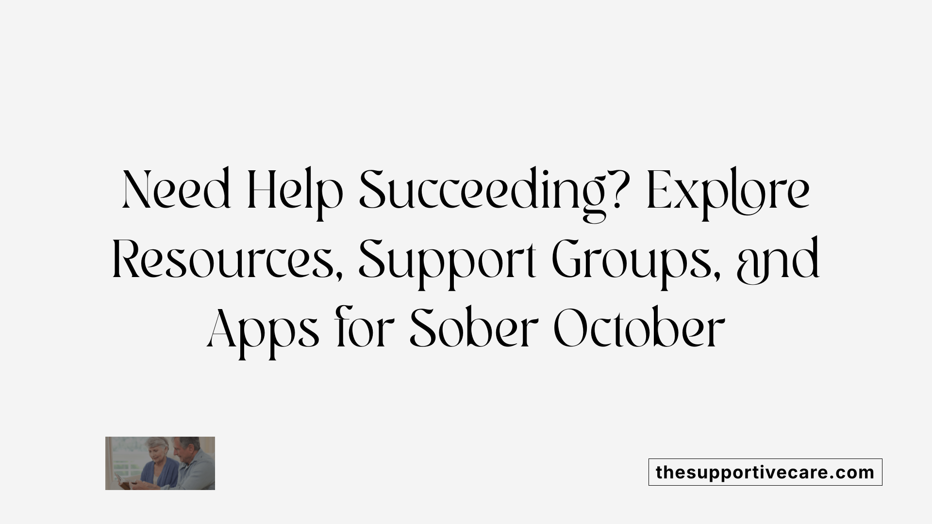 Need Help Succeeding? Explore Resources, Support Groups, and Apps for Sober October