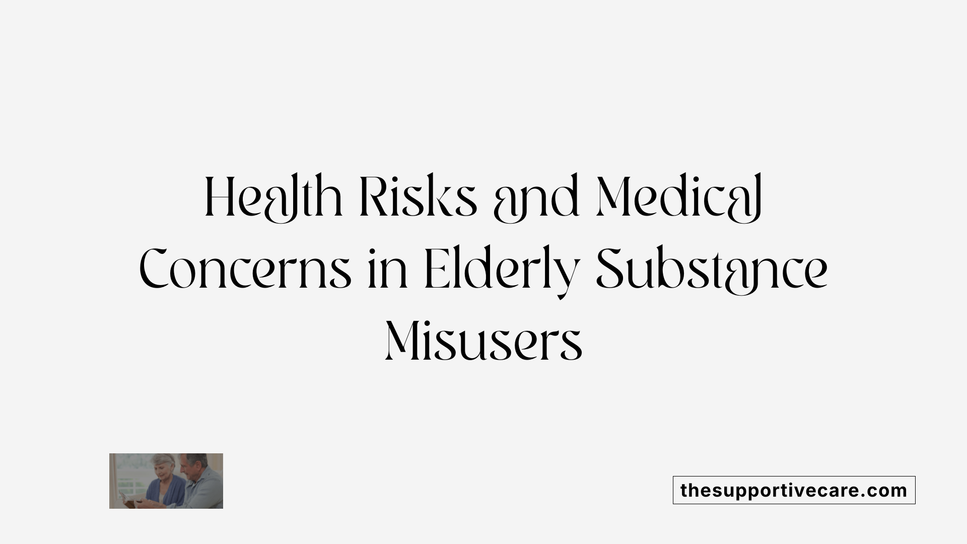 Health Risks and Medical Concerns in Elderly Substance Misusers