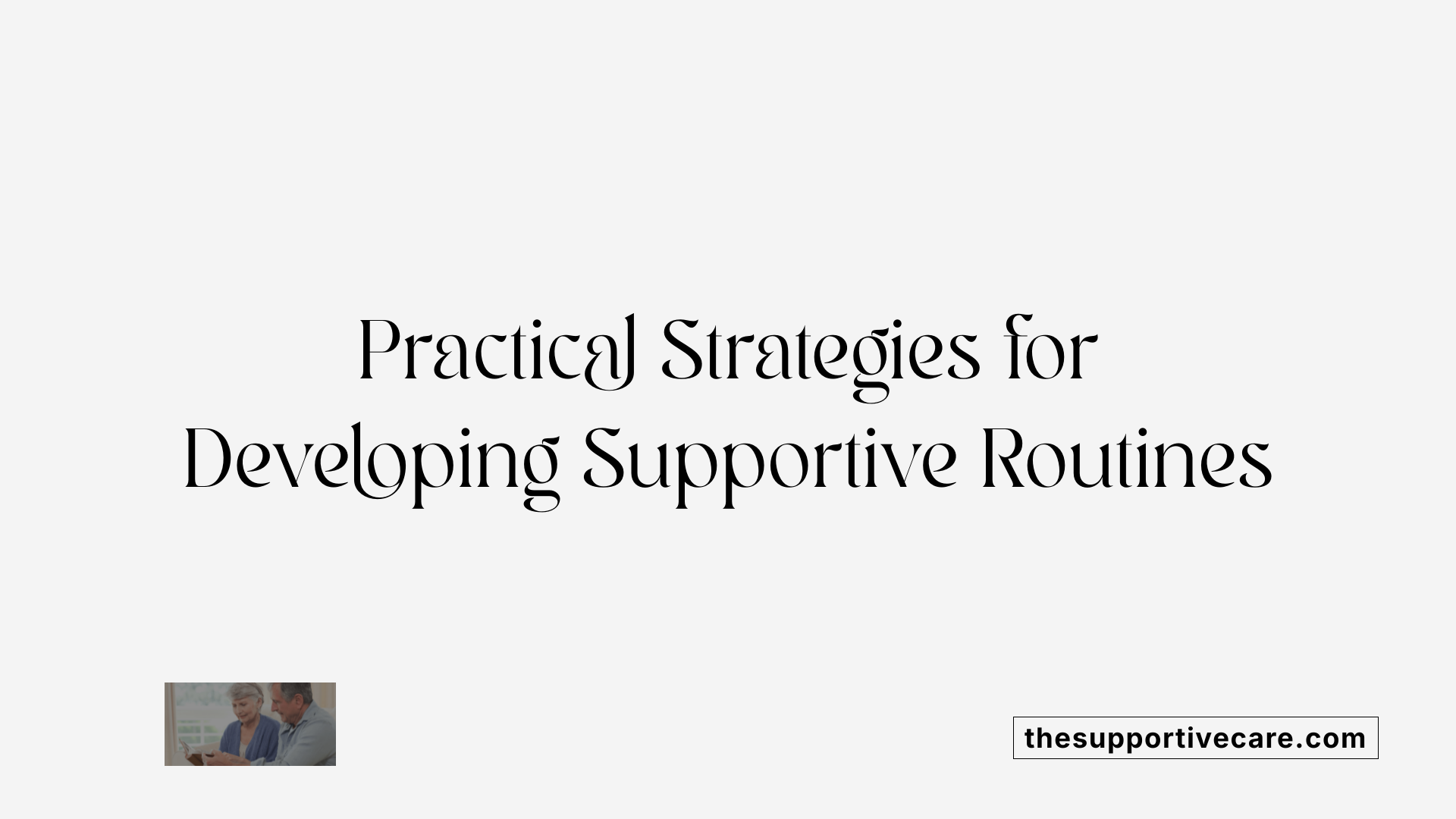 Practical Strategies for Developing Supportive Routines