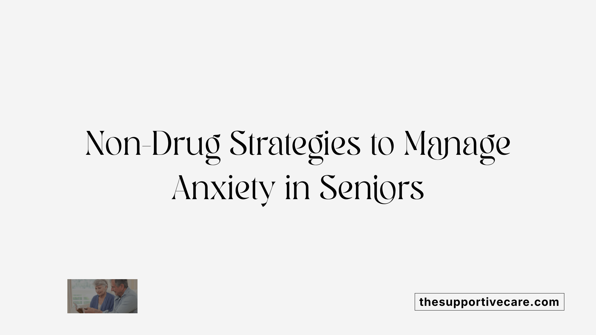 Non-Drug Strategies to Manage Anxiety in Seniors