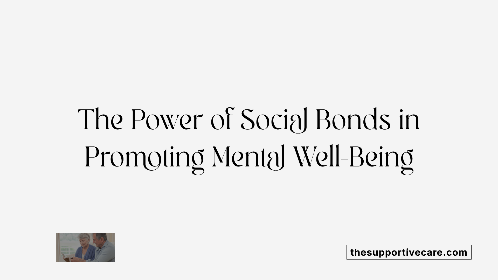 The Power of Social Bonds in Promoting Mental Well-Being
