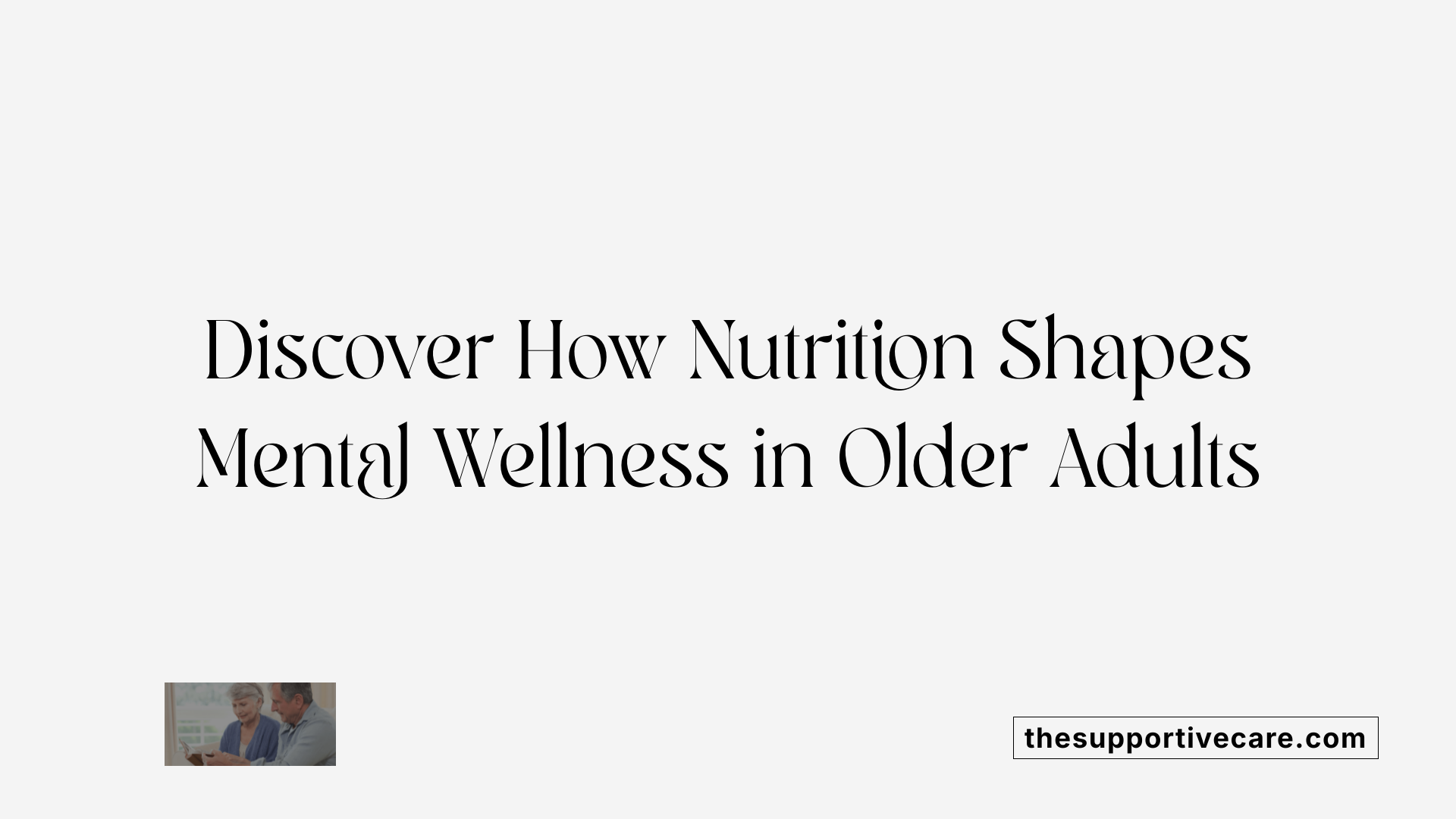 Discover How Nutrition Shapes Mental Wellness in Older Adults