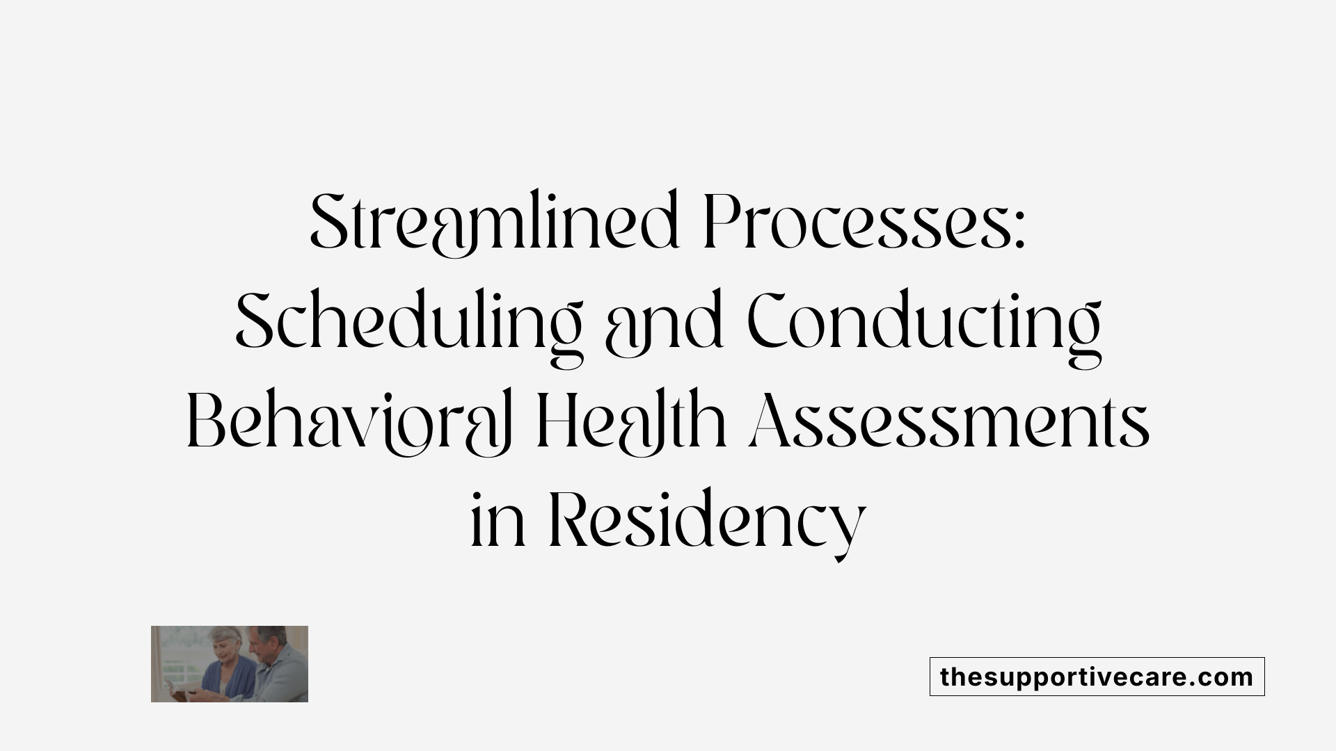 Streamlined Processes: Scheduling and Conducting Behavioral Health Assessments in Residency