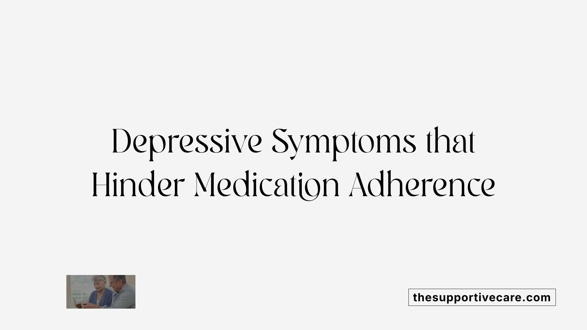 Depressive Symptoms that Hinder Medication Adherence