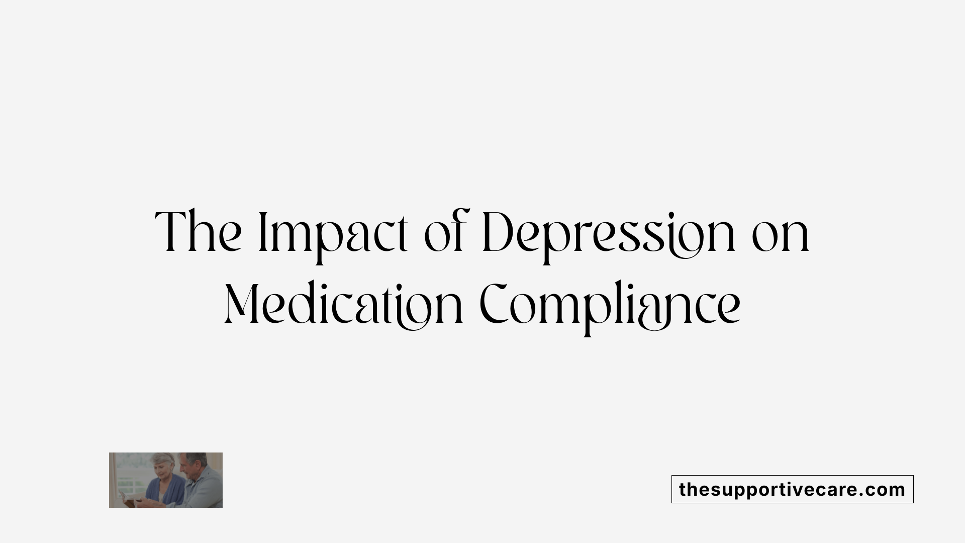 The Impact of Depression on Medication Compliance