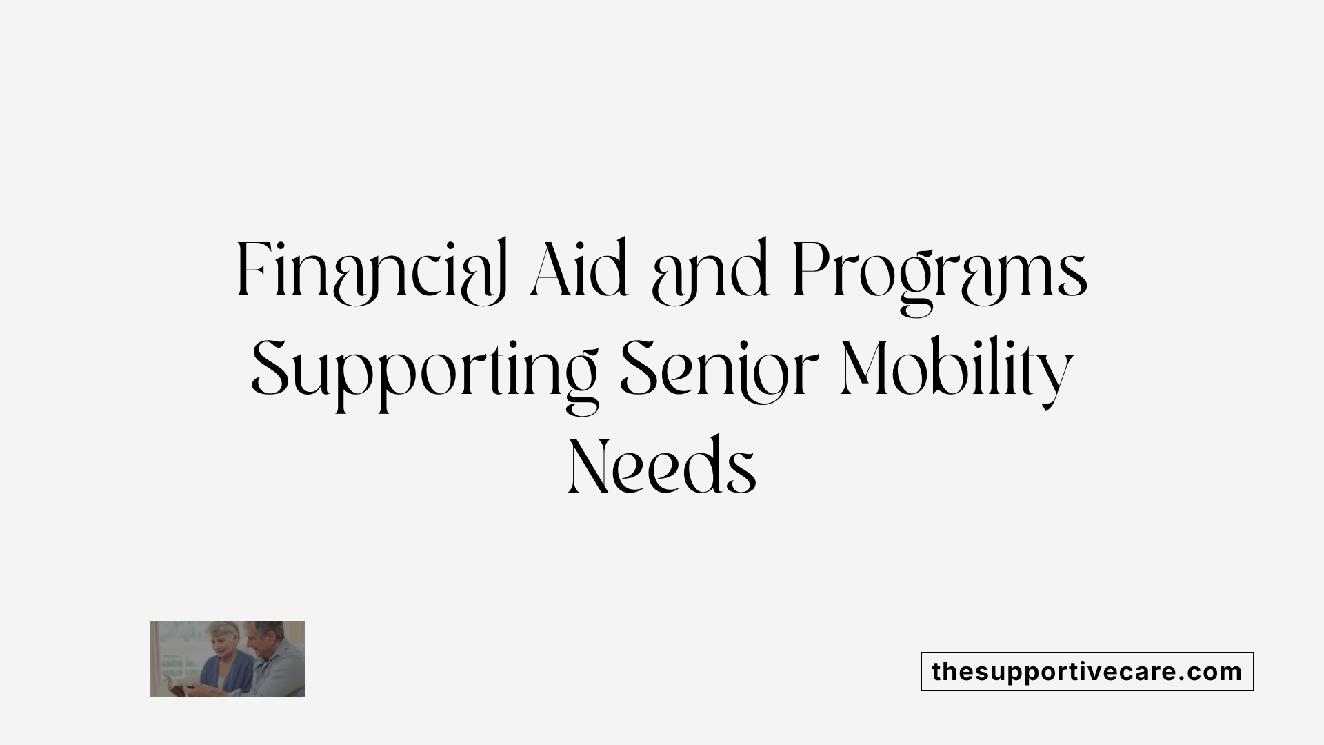 Financial Aid and Programs Supporting Senior Mobility Needs