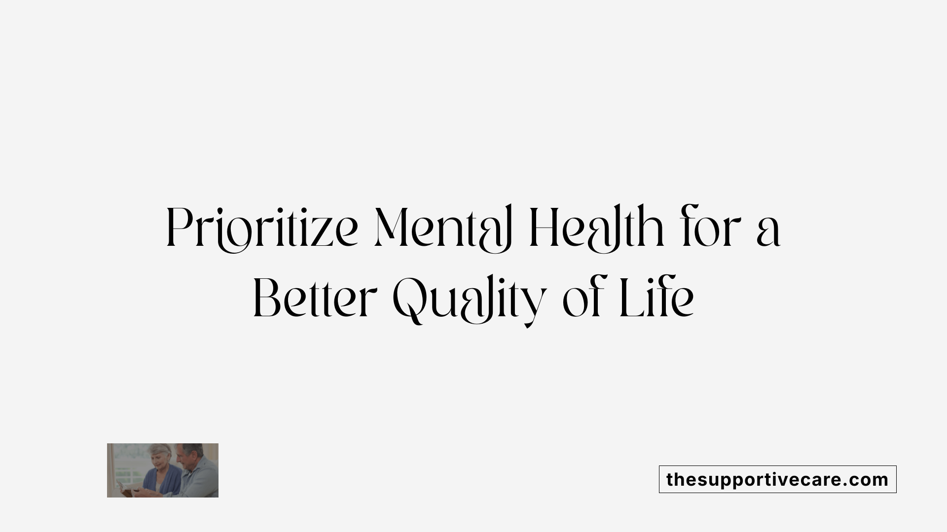 Prioritize Mental Health for a Better Quality of Life