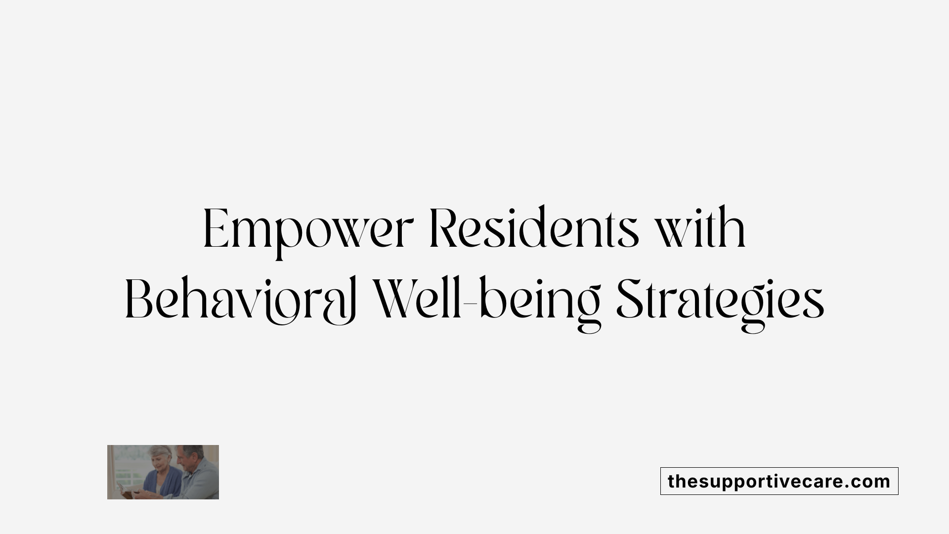 Empower Residents with Behavioral Well-being Strategies