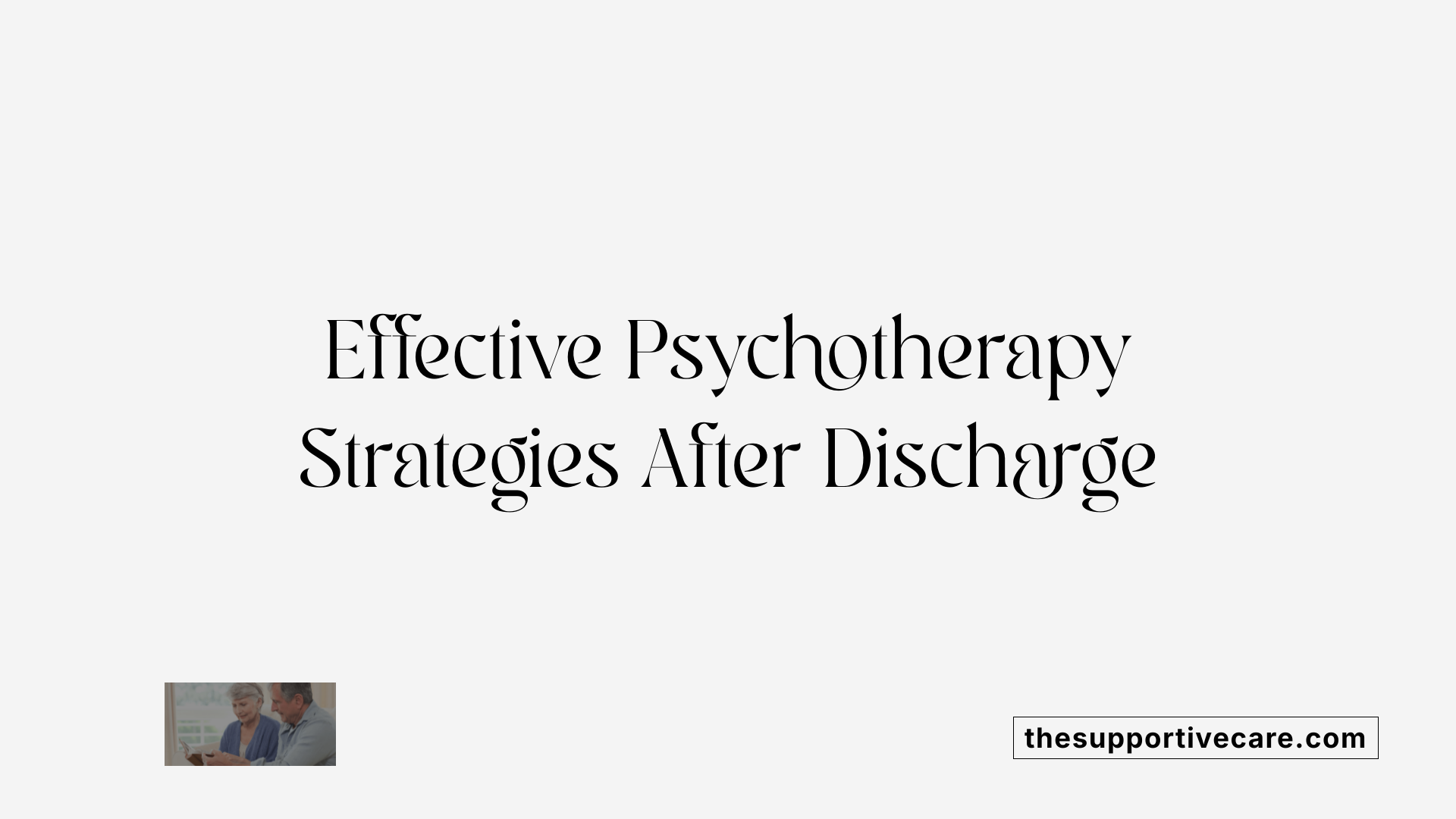 Effective Psychotherapy Strategies After Discharge