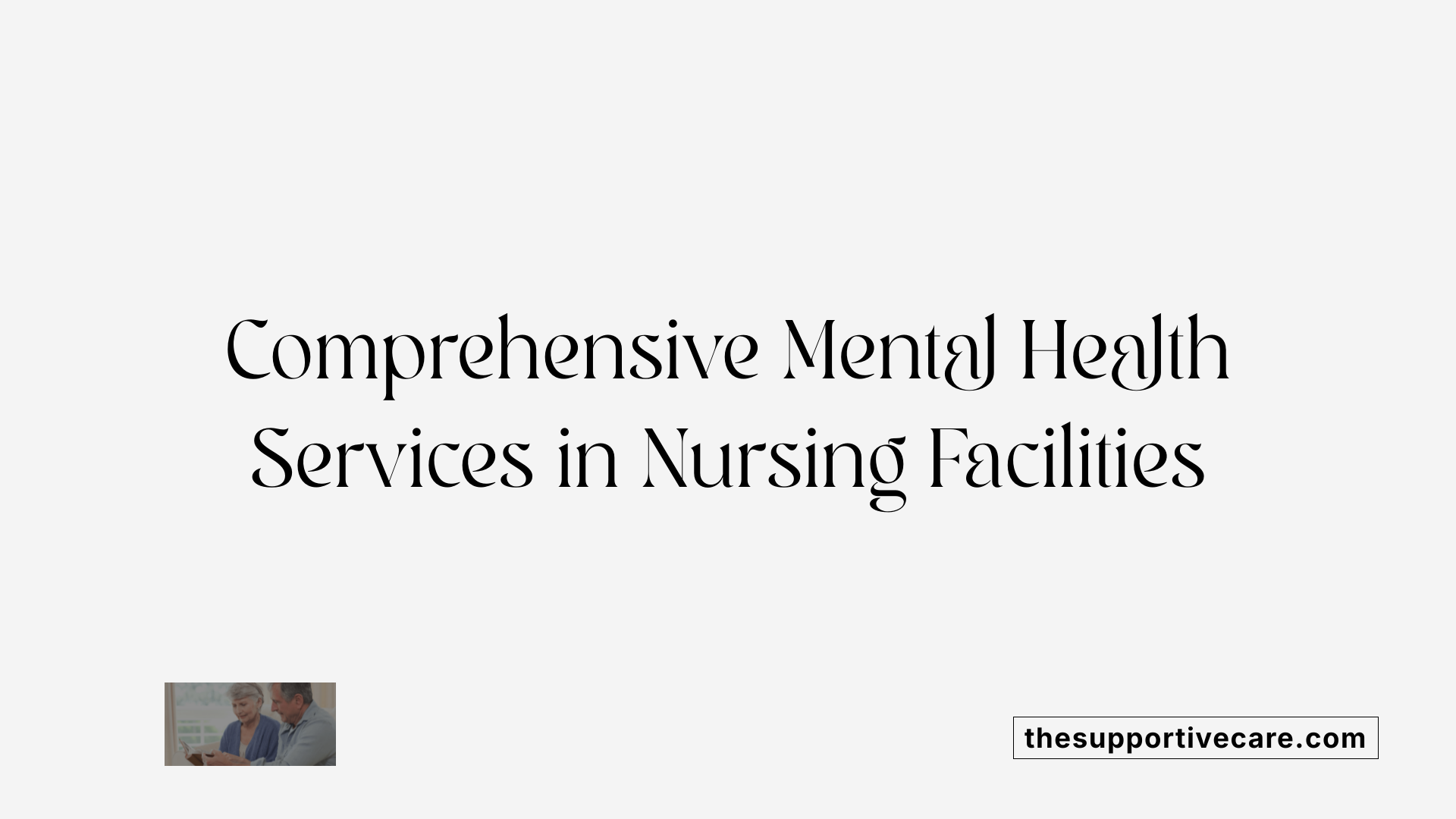 Comprehensive Mental Health Services in Nursing Facilities