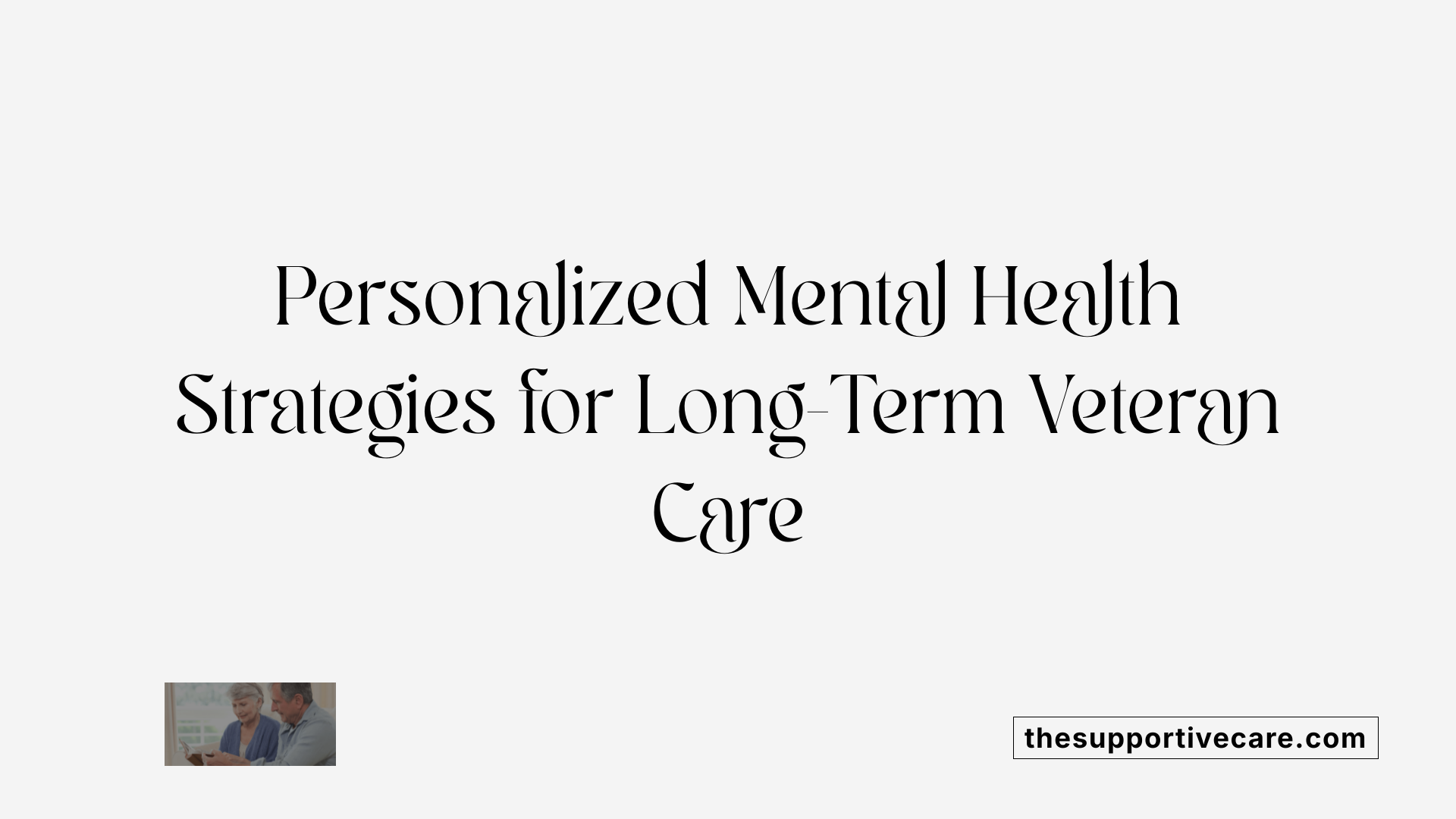 Personalized Mental Health Strategies for Long-Term Veteran Care