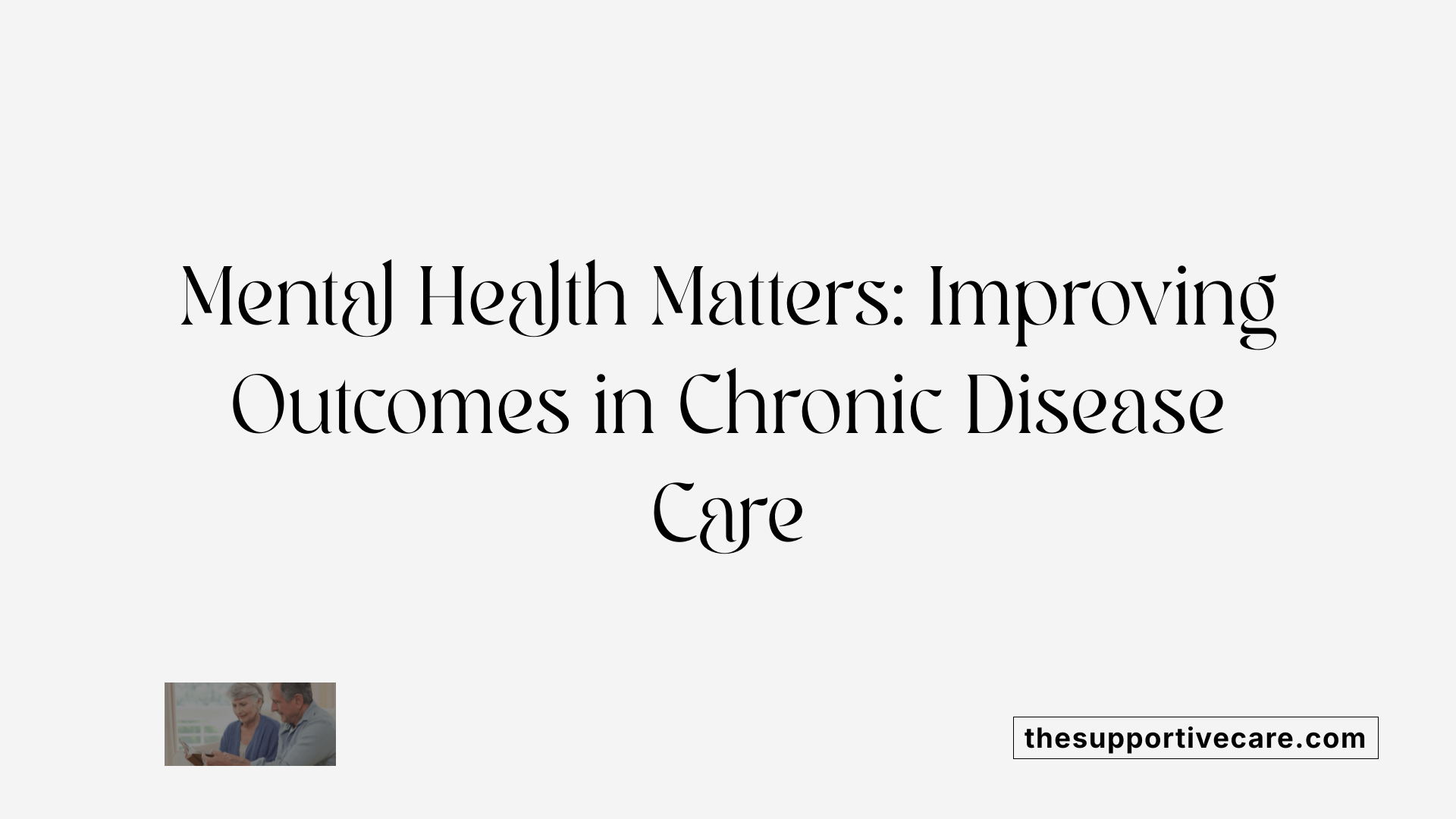 Mental Health Matters: Improving Outcomes in Chronic Disease Care