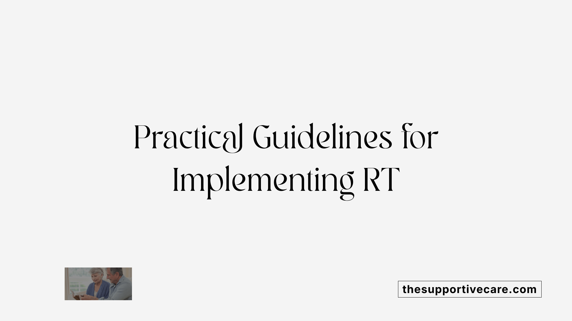 Practical Guidelines for Implementing RT
