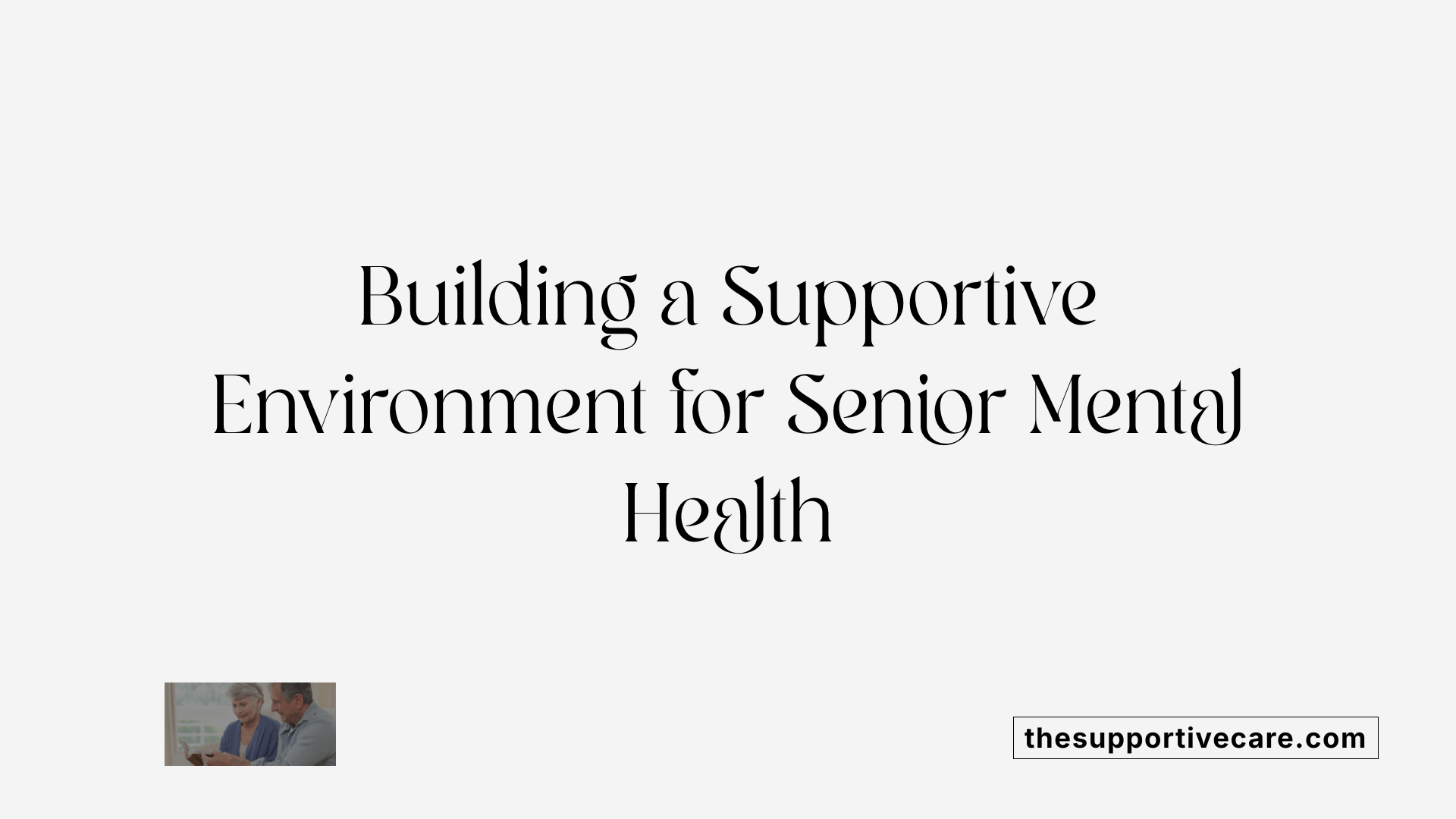 Building a Supportive Environment for Senior Mental Health