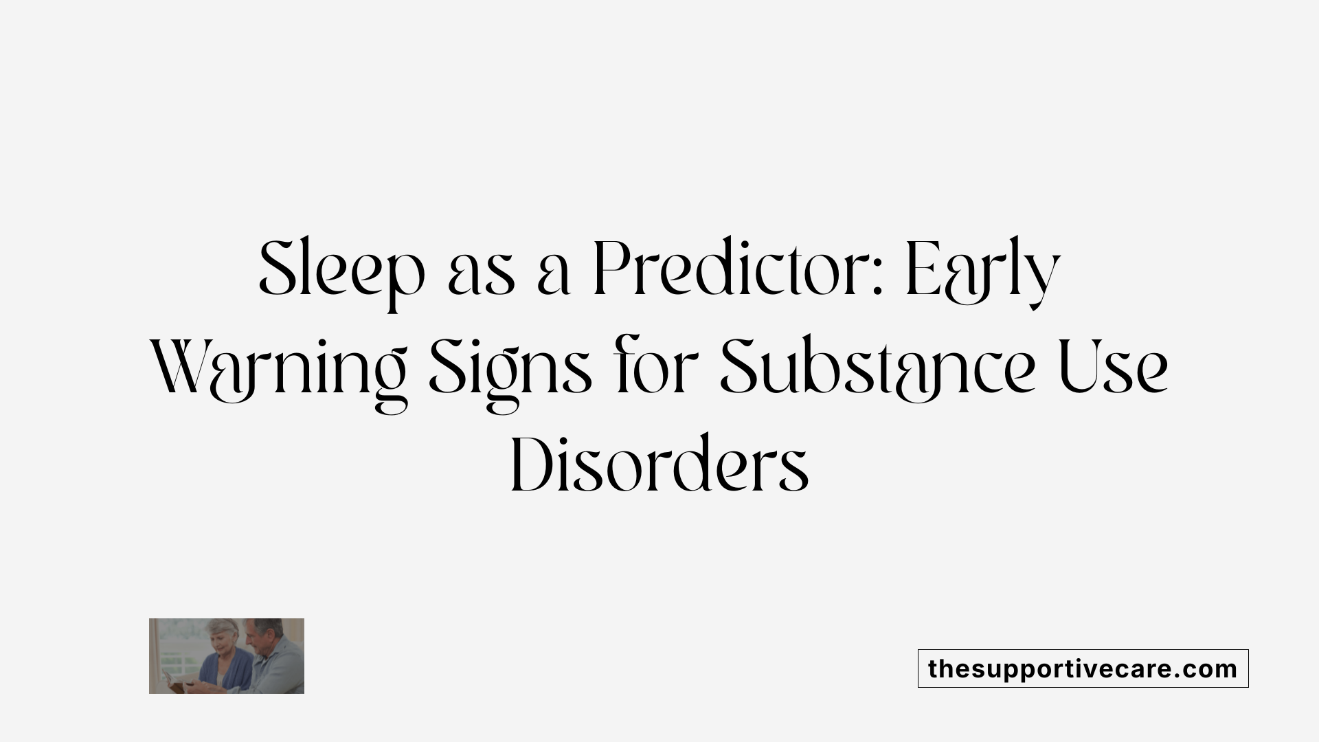 Sleep as a Predictor: Early Warning Signs for Substance Use Disorders
