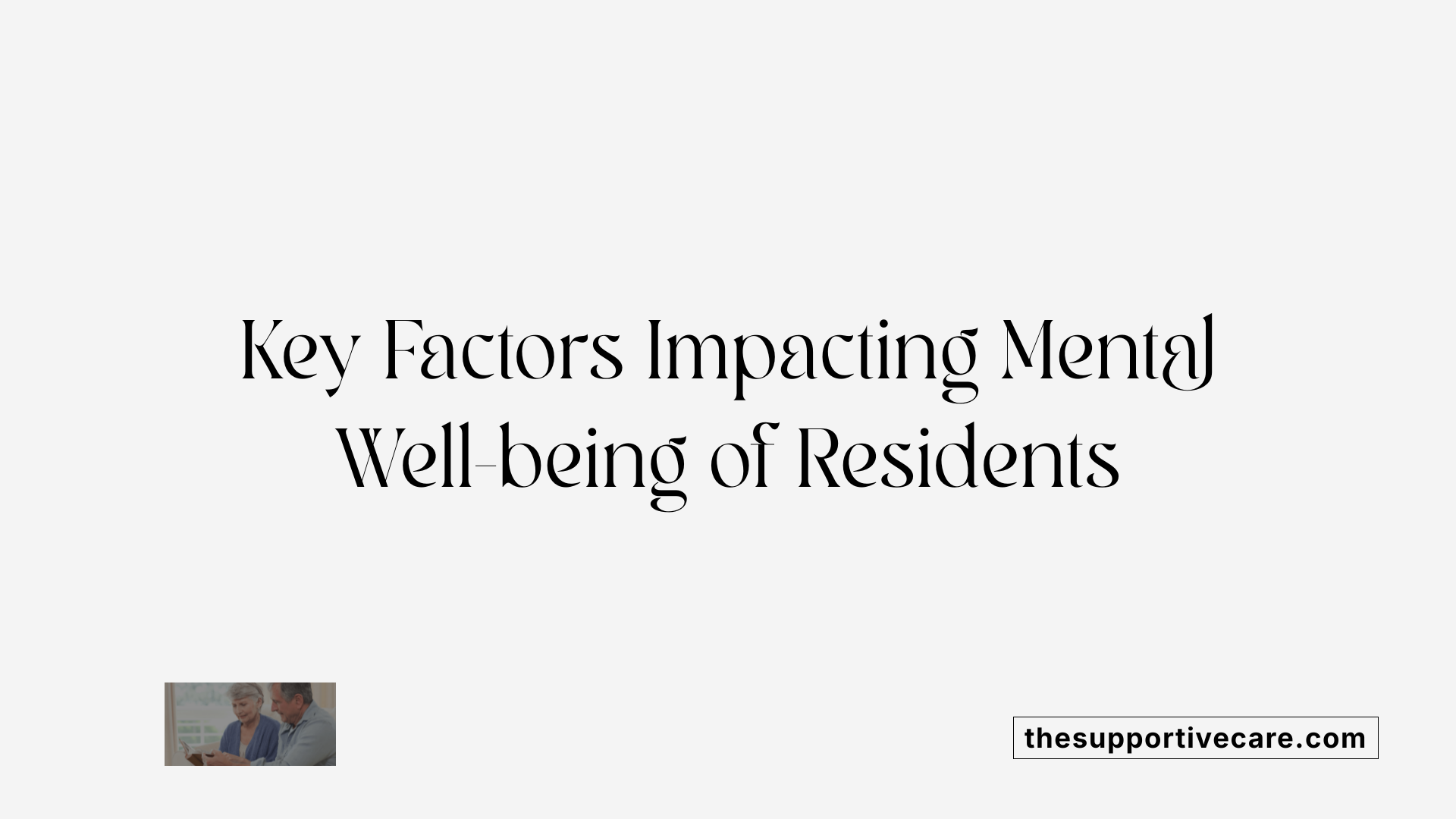 Key Factors Impacting Mental Well-being of Residents