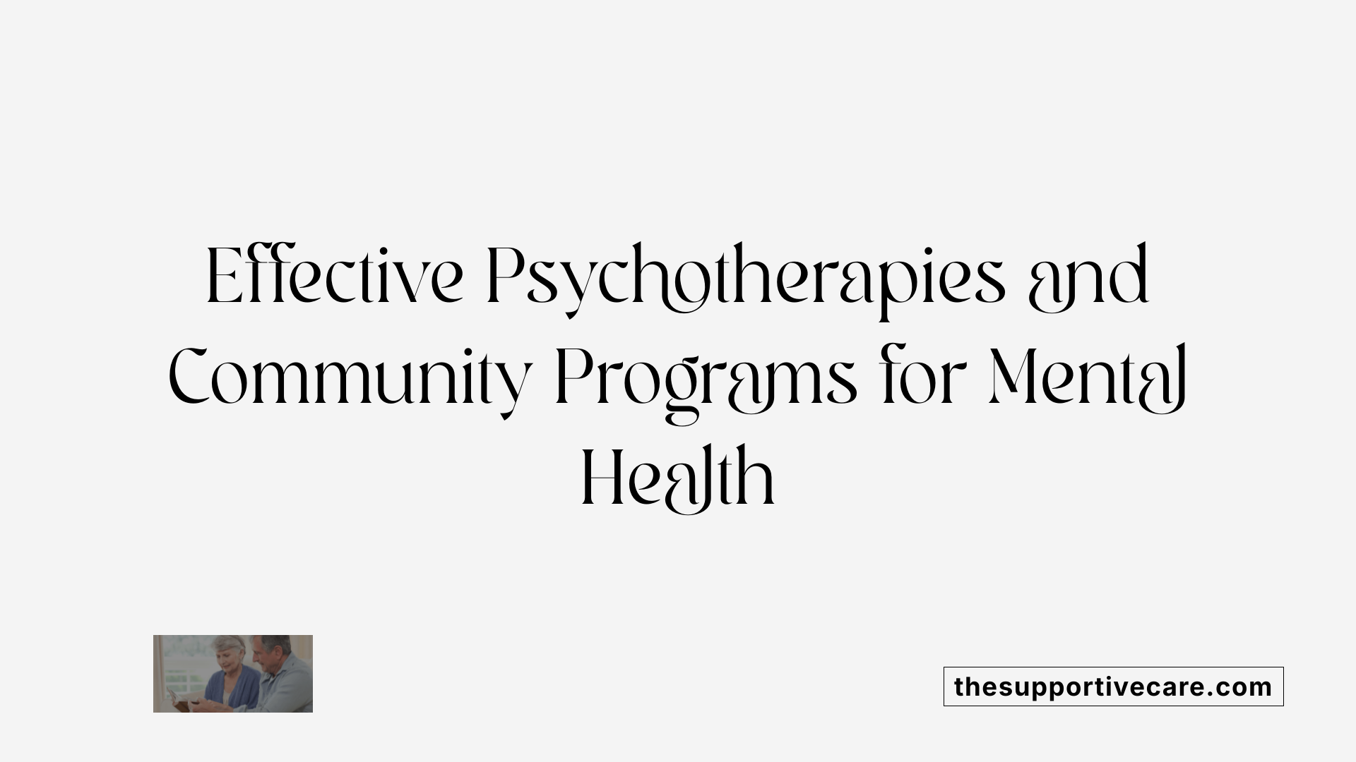 Effective Psychotherapies and Community Programs for Mental Health