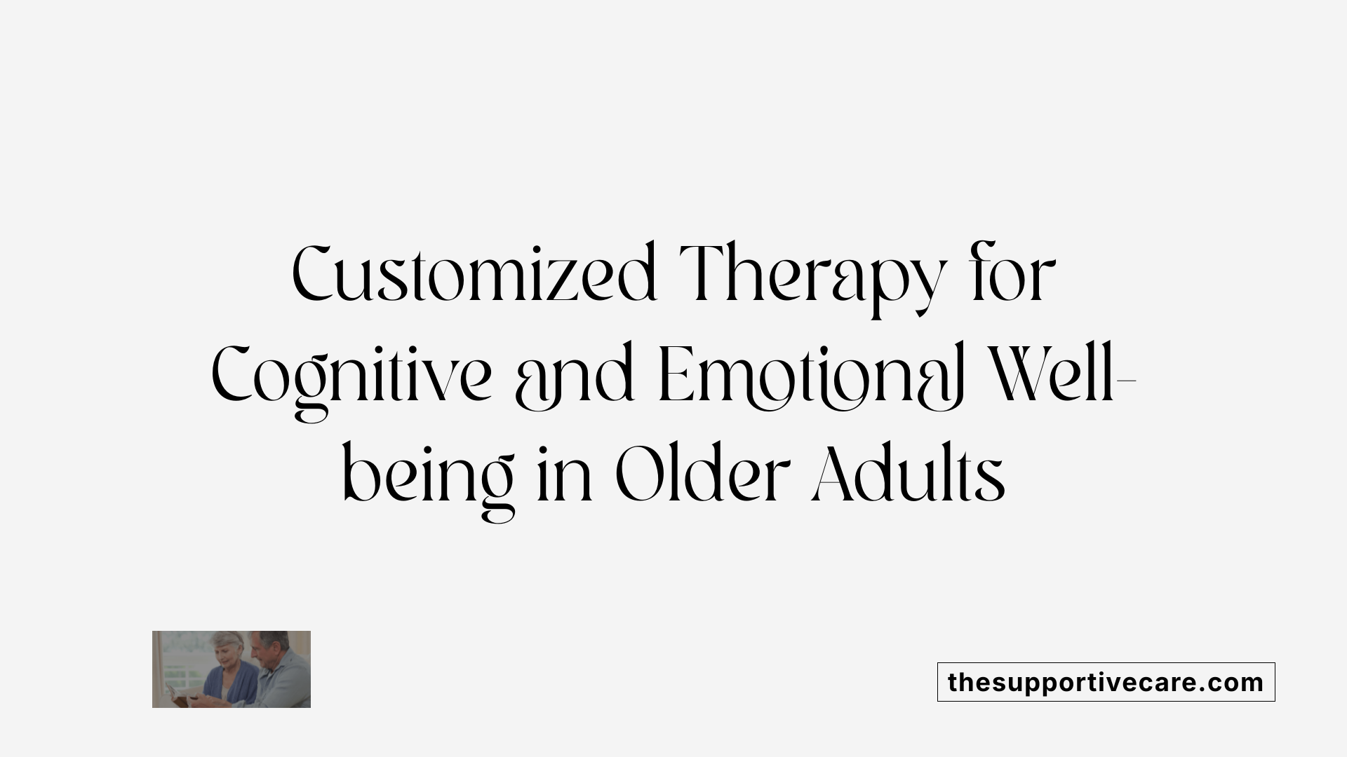 Customized Therapy for Cognitive and Emotional Well-being in Older Adults