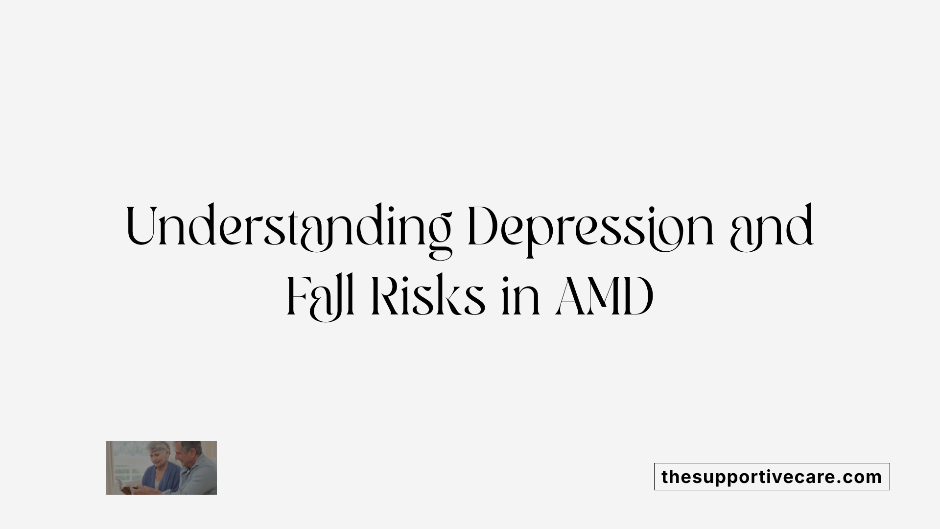 Understanding Depression and Fall Risks in AMD