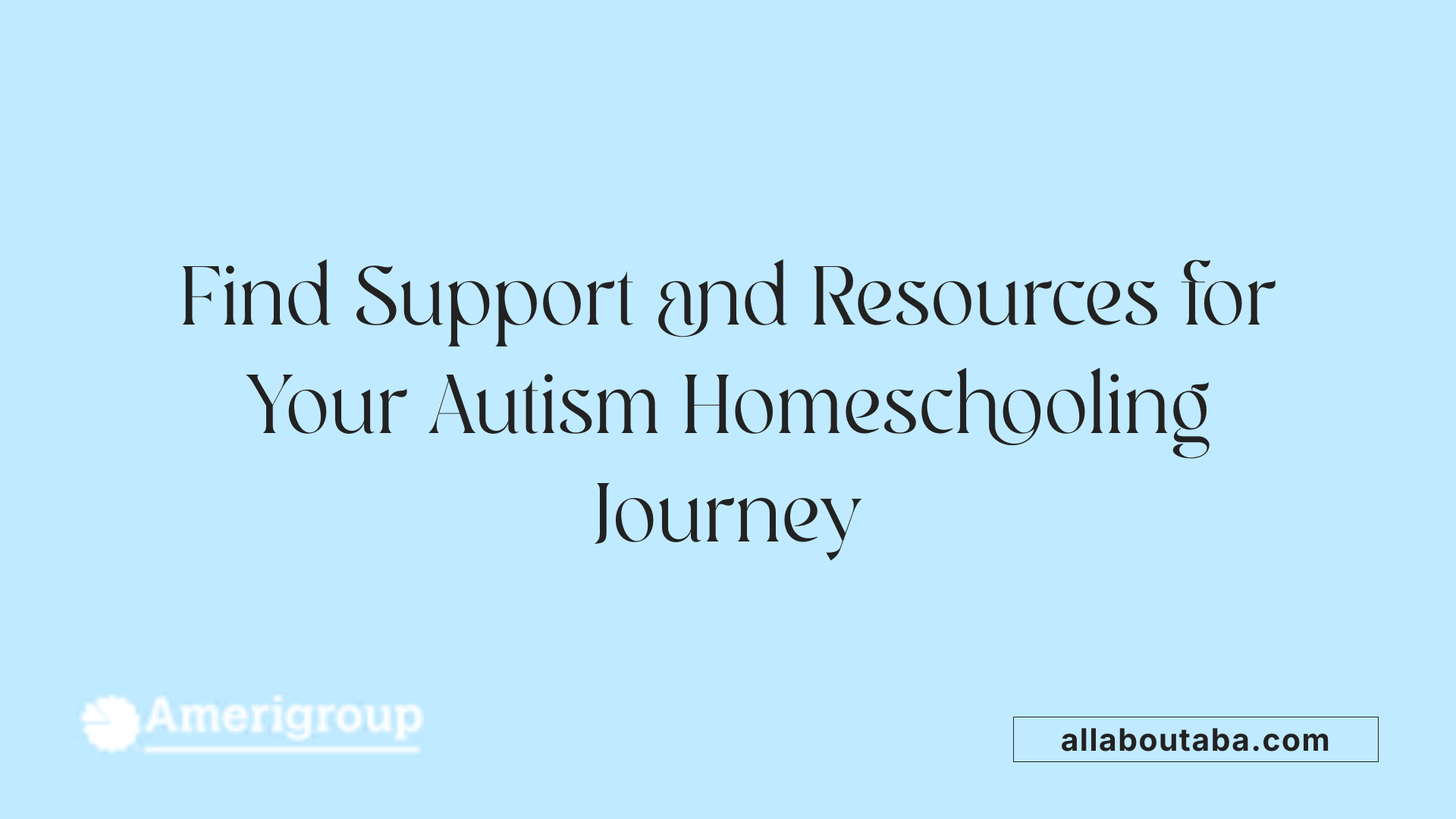 Find Support and Resources for Your Autism Homeschooling Journey