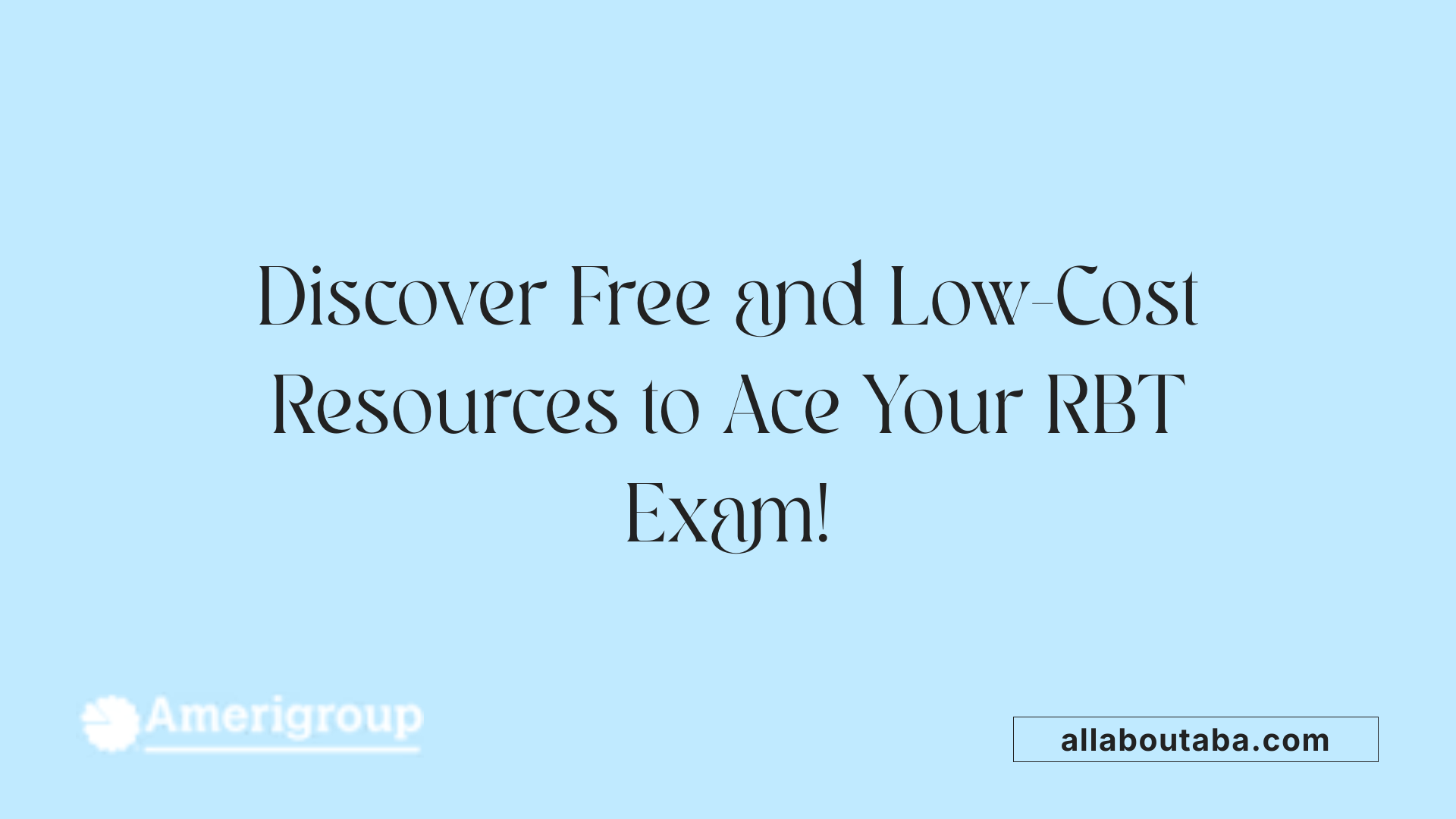 Discover Free and Low-Cost Resources to Ace Your RBT Exam!