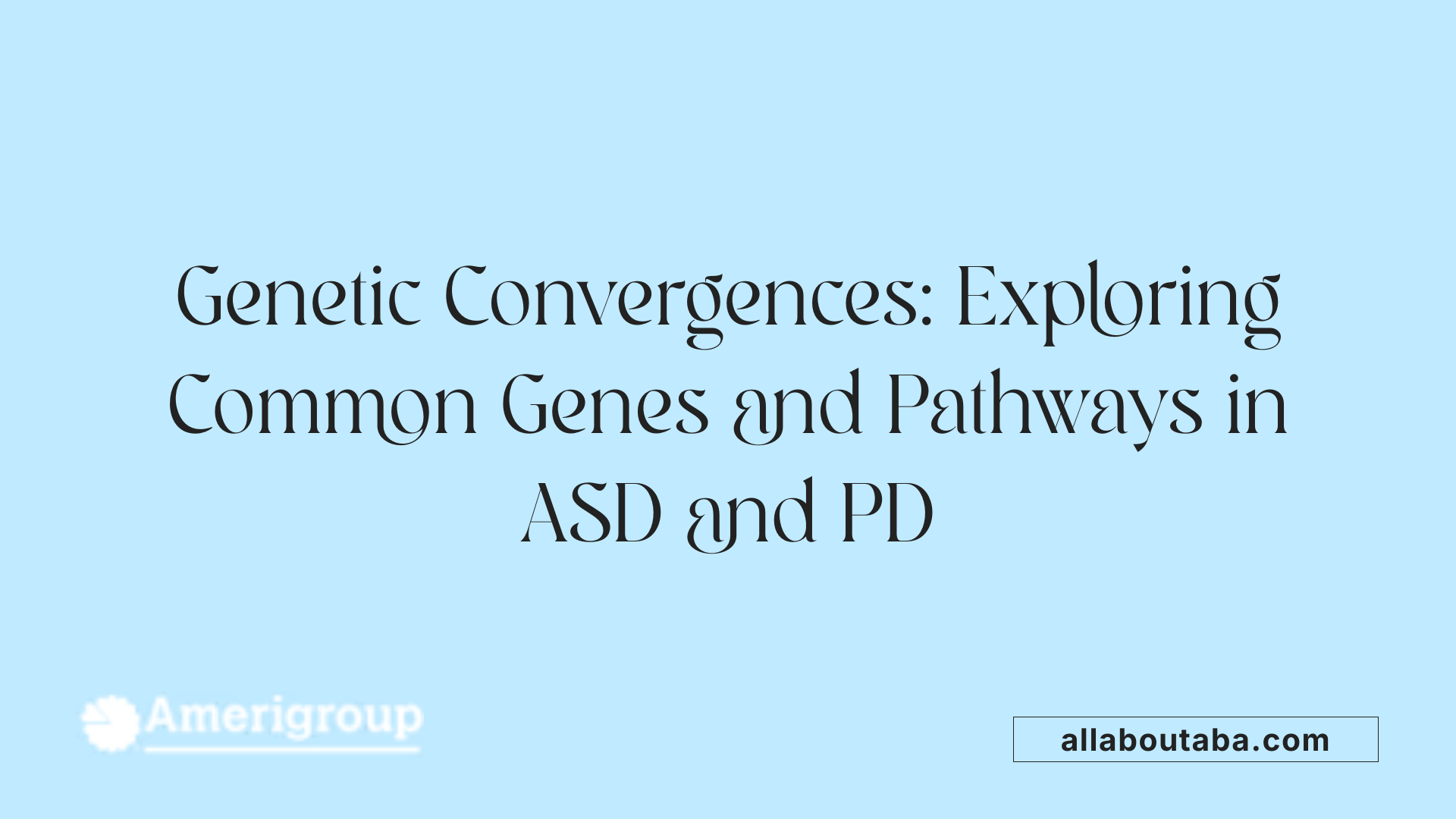 Genetic Convergences: Exploring Common Genes and Pathways in ASD and PD
