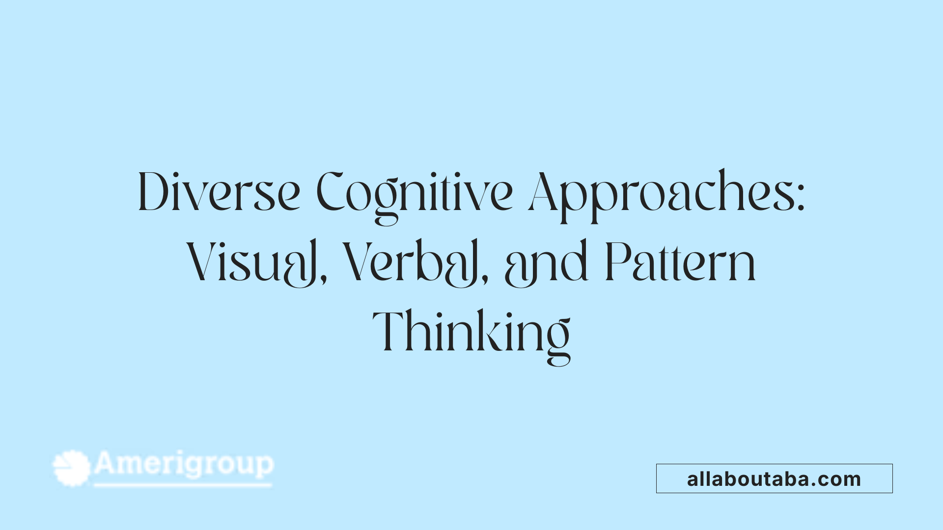 Diverse Cognitive Approaches: Visual, Verbal, and Pattern Thinking