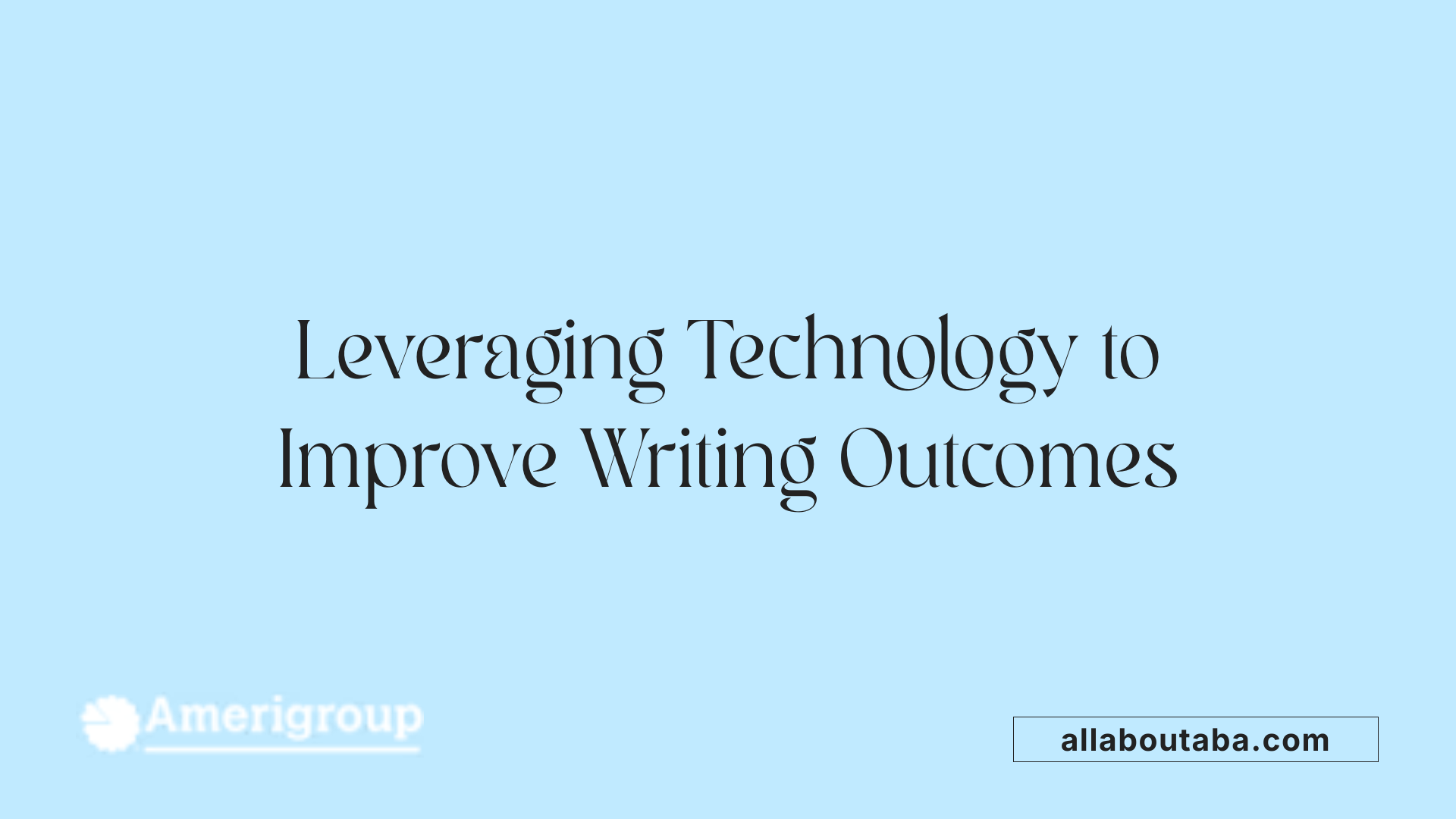 Leveraging Technology to Improve Writing Outcomes