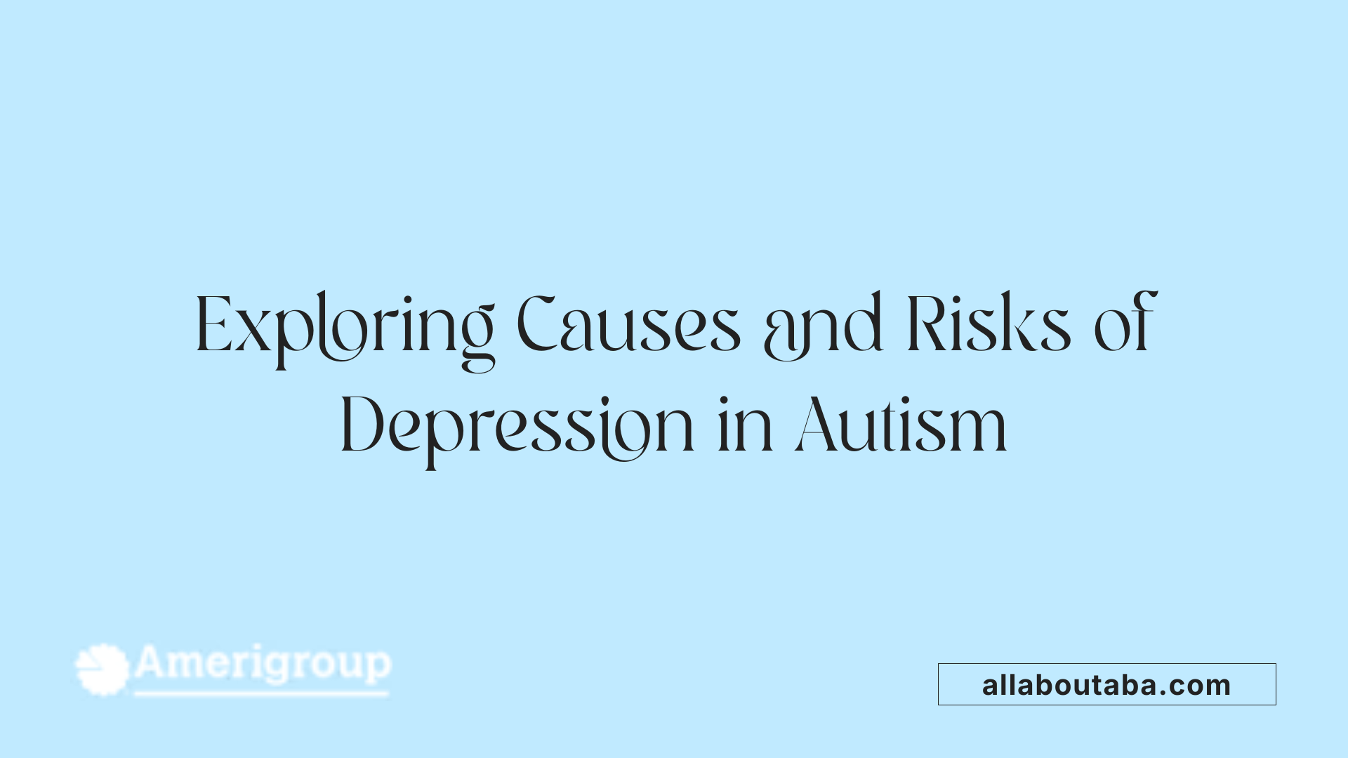 Exploring Causes and Risks of Depression in Autism
