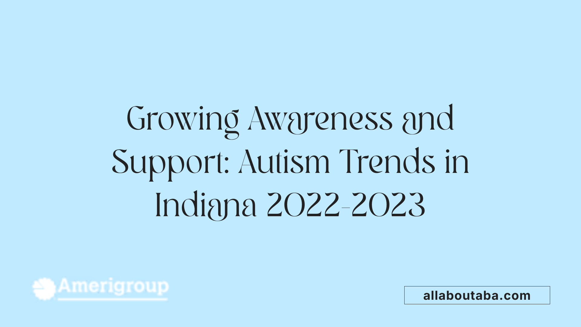 Growing Awareness and Support: Autism Trends in Indiana 2022-2023