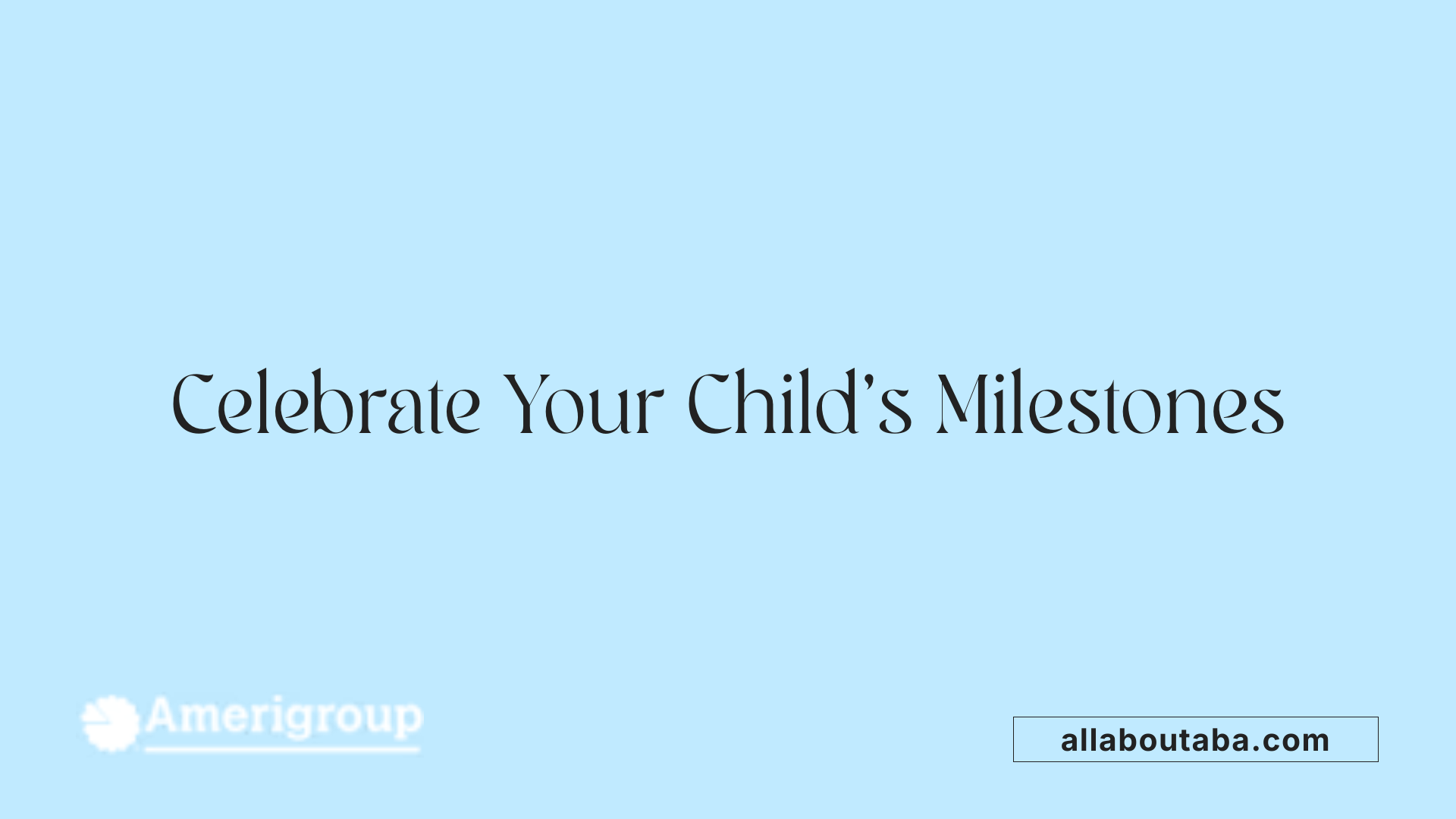 Celebrate Your Child's Milestones