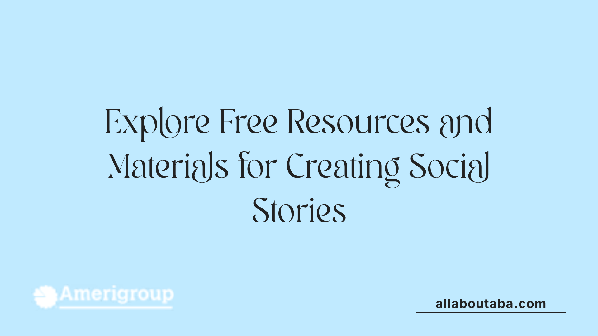 Explore Free Resources and Materials for Creating Social Stories