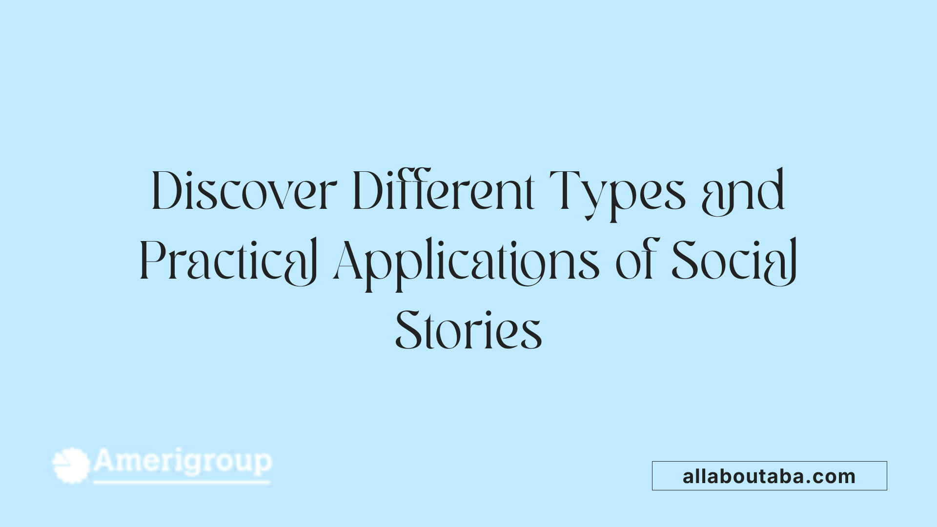 Discover Different Types and Practical Applications of Social Stories